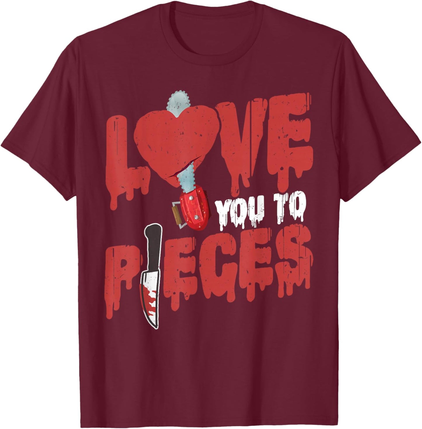 Scary Horror Movie Heart Chain Saw Love You To Pieces T-Shirt - T-Shirt | Maroon