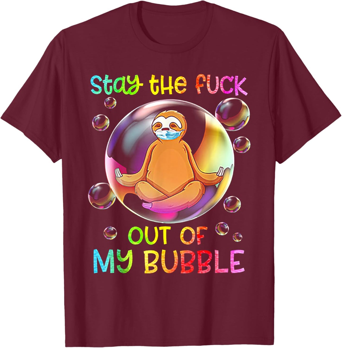 Stay The Fuck Out Of My Bubble Sloth Yoga T-Shirt - T-Shirt | Maroon