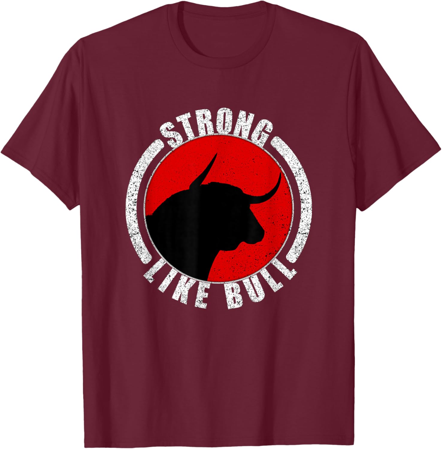 Strong Like Bull Bodybuilding & Power Lifting T-Shirt - T-Shirt | Maroon