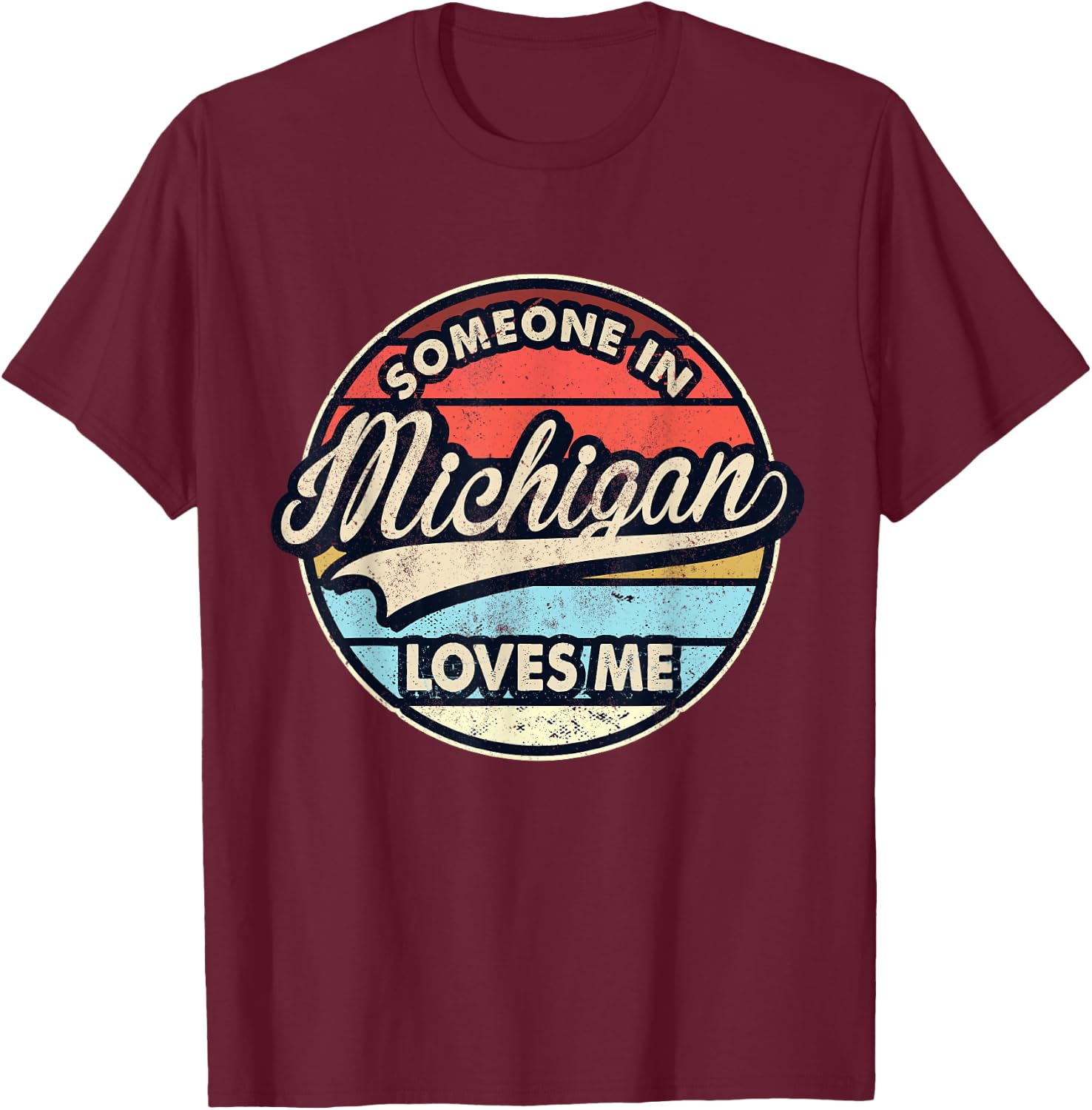 Someone in Michigan Loves Me US State Cool Retro T-Shirt - T-Shirt | Maroon