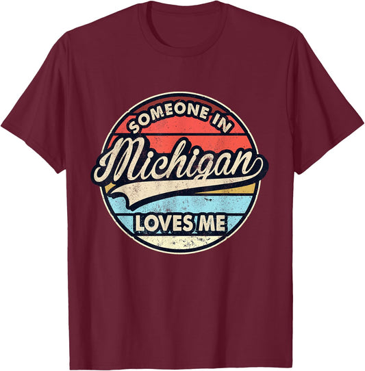 Someone in Michigan Loves Me US State Cool Retro T-Shirt - T-Shirt | Maroon