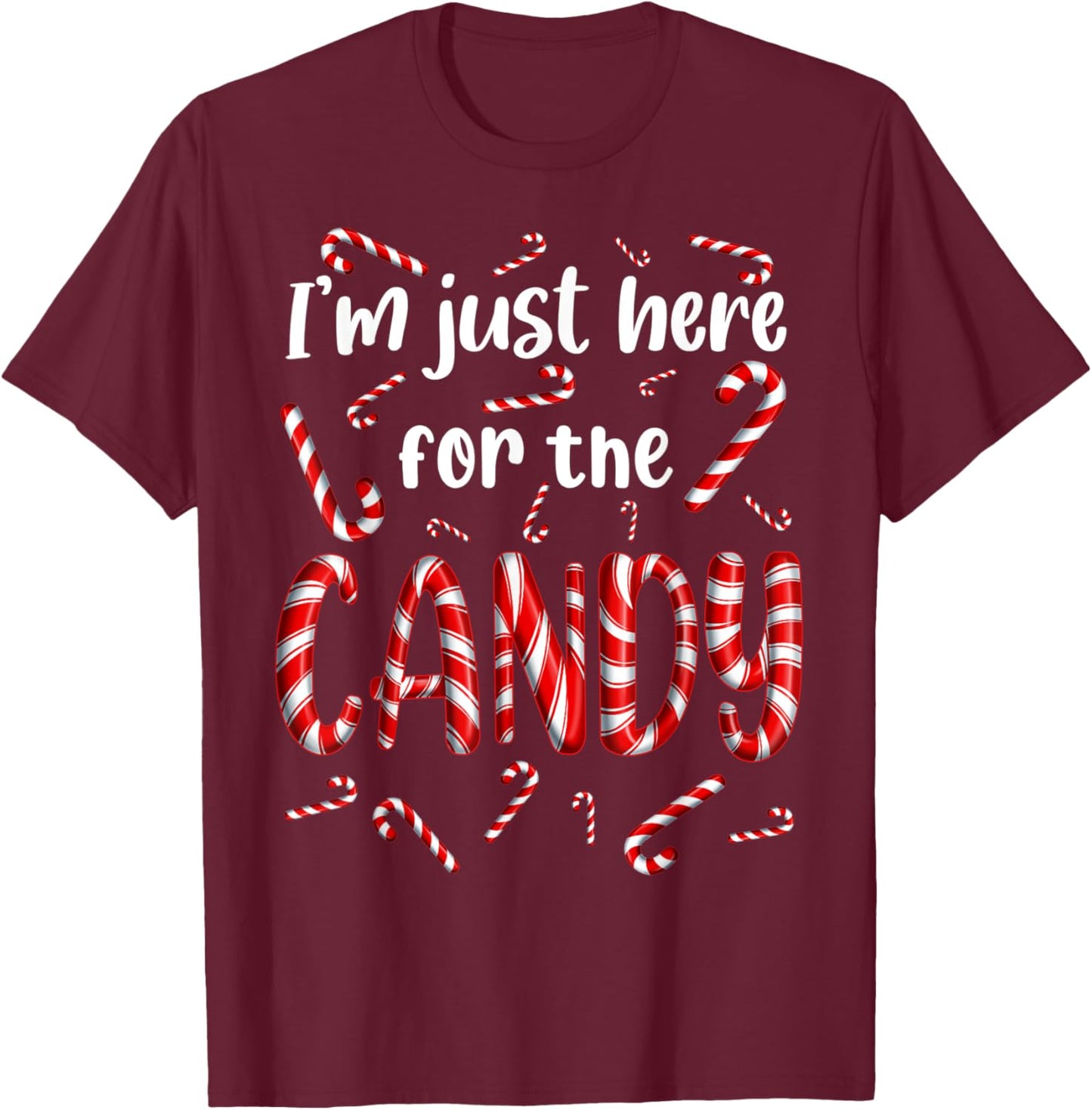 I'm just here for the Candy Cane Sweets Tester Gift T-Shirt - T-Shirt | Maroon