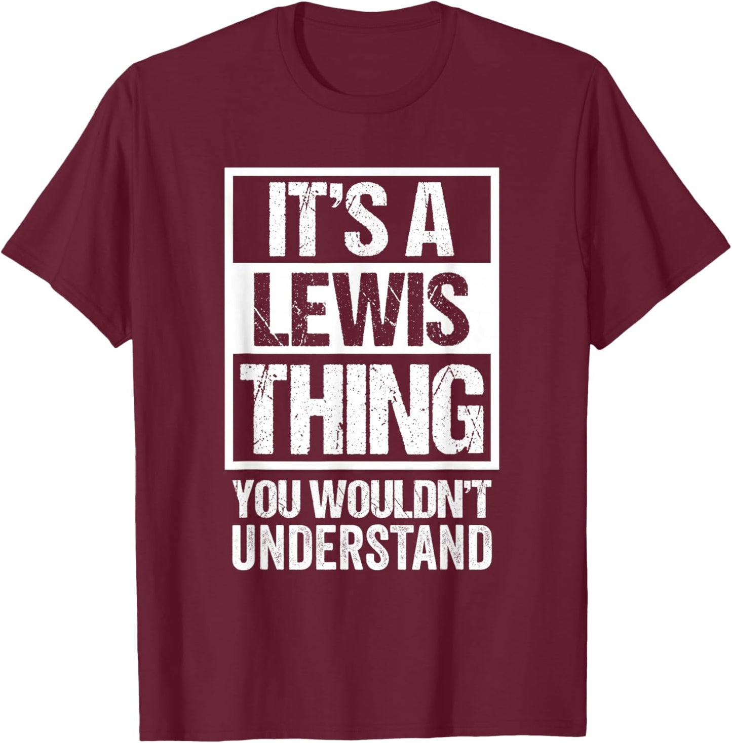 It's A Lewis Thing You Wouldn't Understand - Family Name T-Shirt - T-Shirt | Maroon