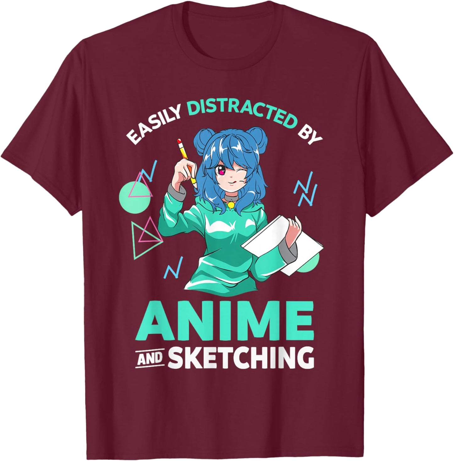 Easily Distracted by Anime and Sketching Anime Girl Drawing T-Shirt - T-Shirt | Maroon