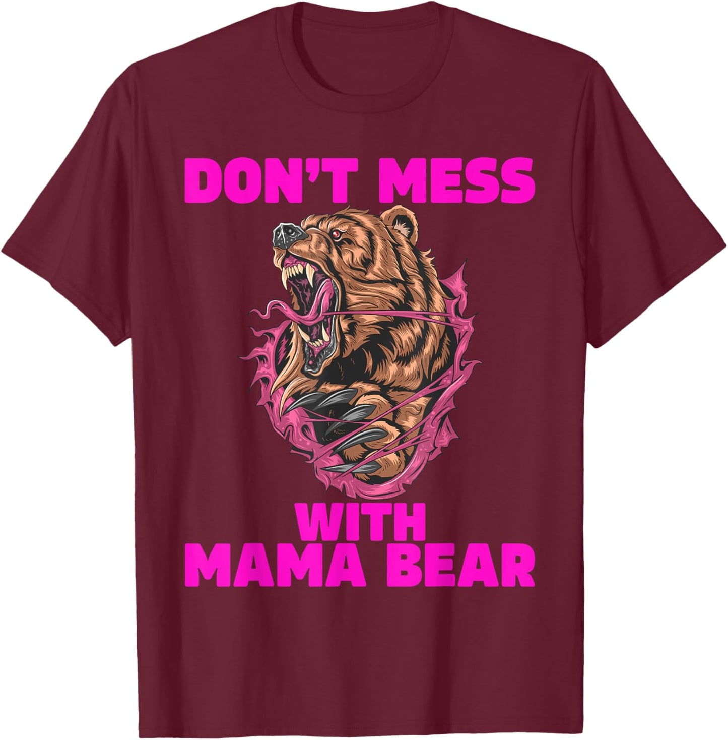 Mama Bear Don't Mess With Mama Bear T-Shirt - T-Shirt | Maroon