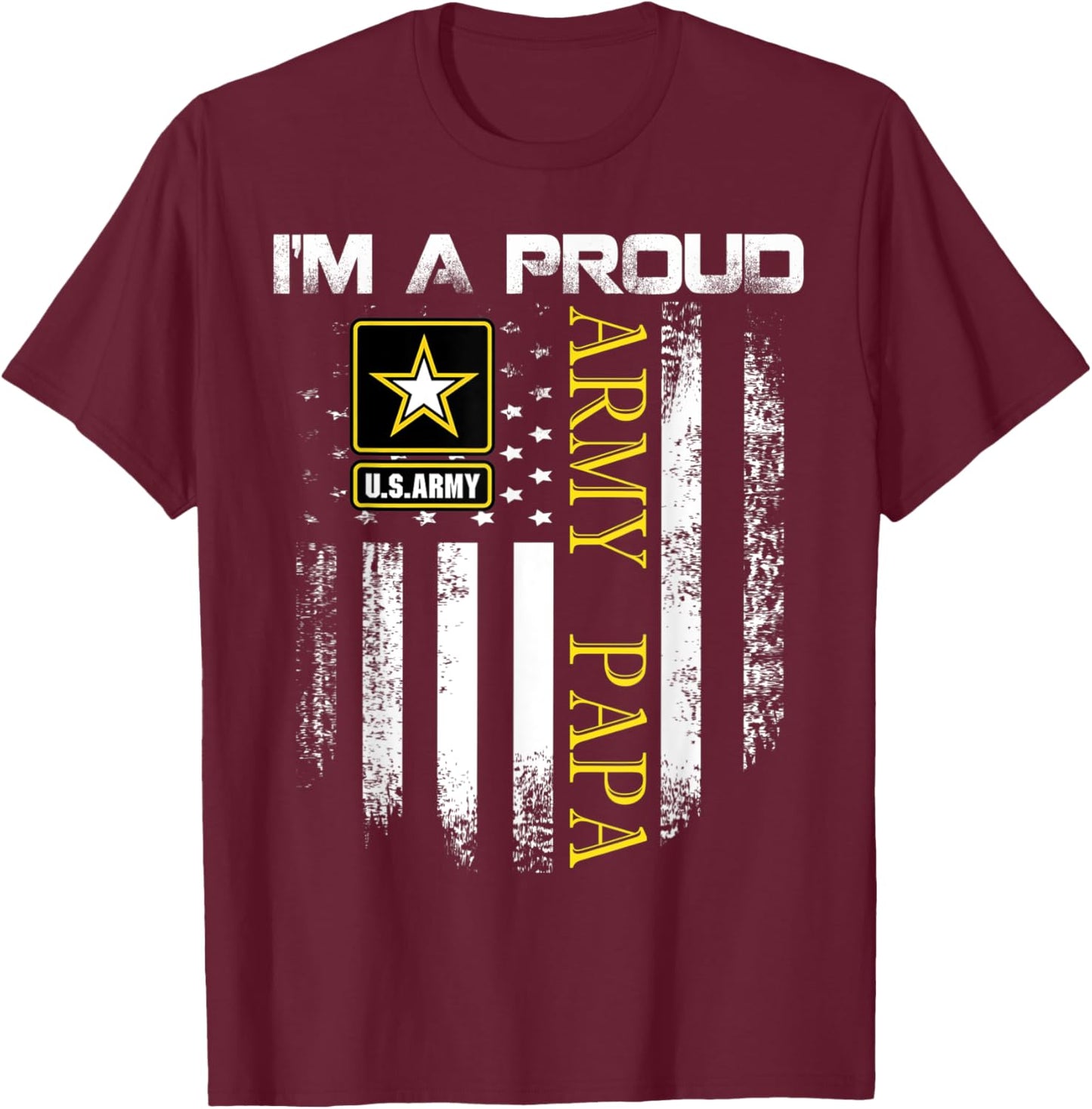 Vintage I'm A Proud Army Papa With American Flag Gift T-Shirt - T-Shirt | Maroon