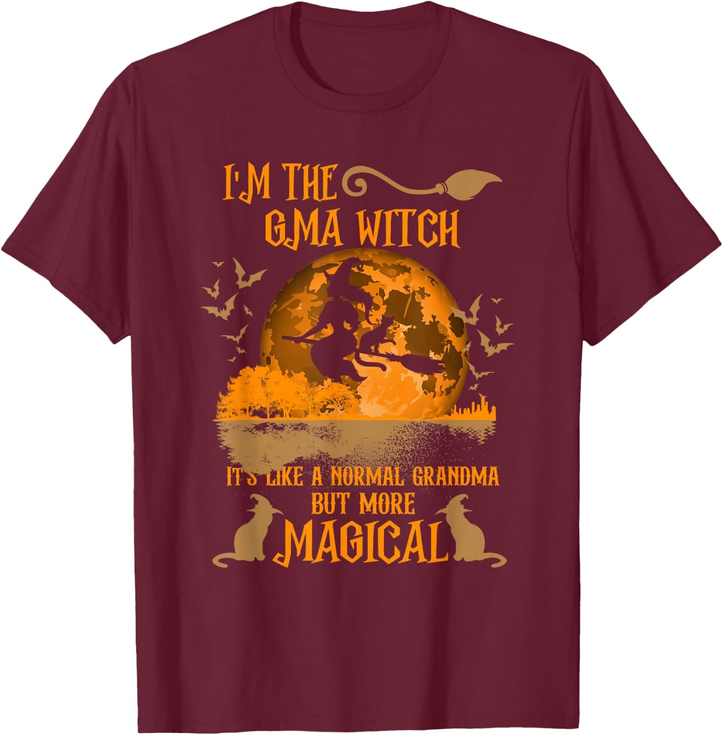 I'm The Gma Witch Like A Normal Grandma Halloween T-Shirt - T-Shirt | Maroon
