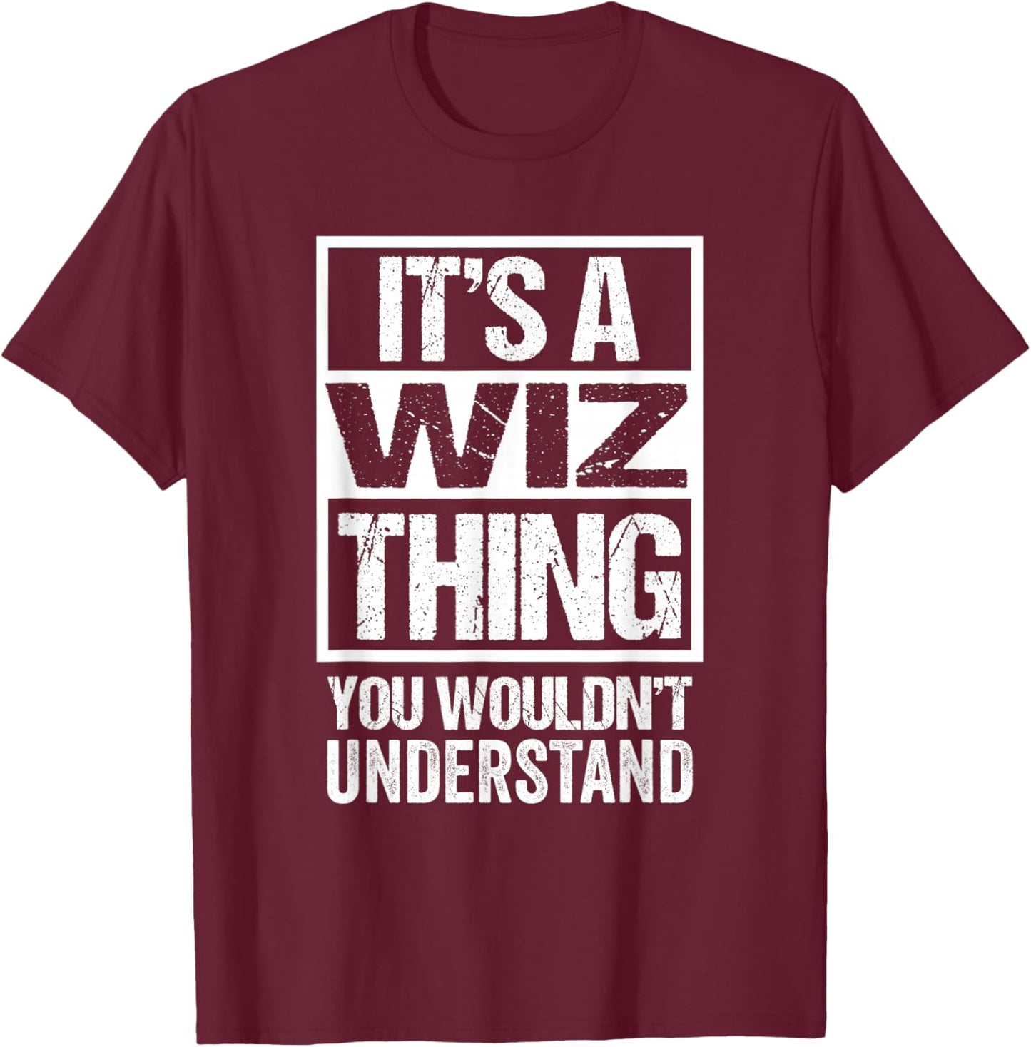 It's A Wiz Thing You Wouldn't Understand Pet Name T-Shirt - T-Shirt | Maroon