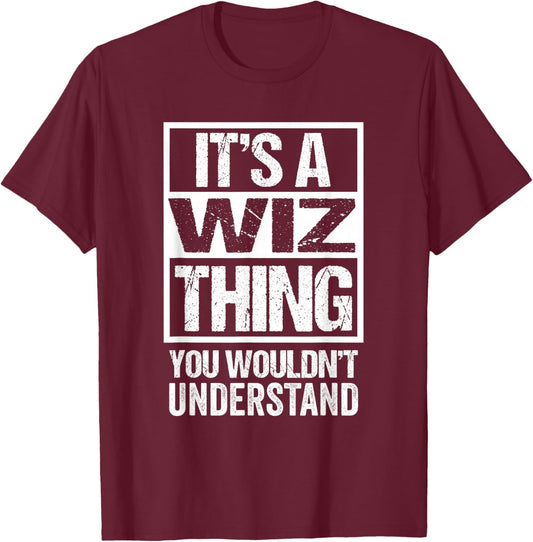 It's A Wiz Thing You Wouldn't Understand Pet Name T-Shirt - T-Shirt | Maroon