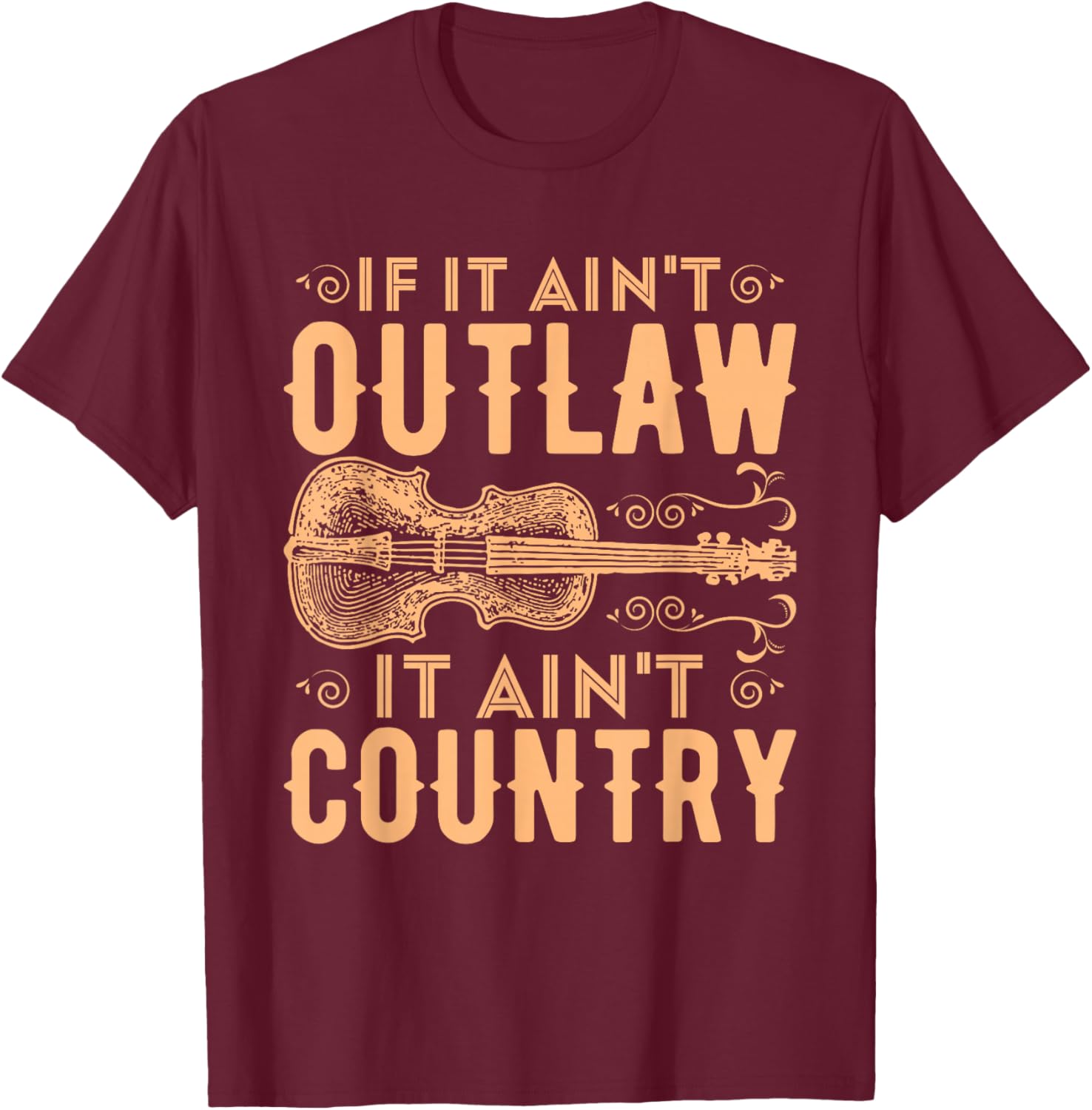 If It Aint Outlaw It Aint Country Country Music T-Shirt - T-Shirt | Maroon