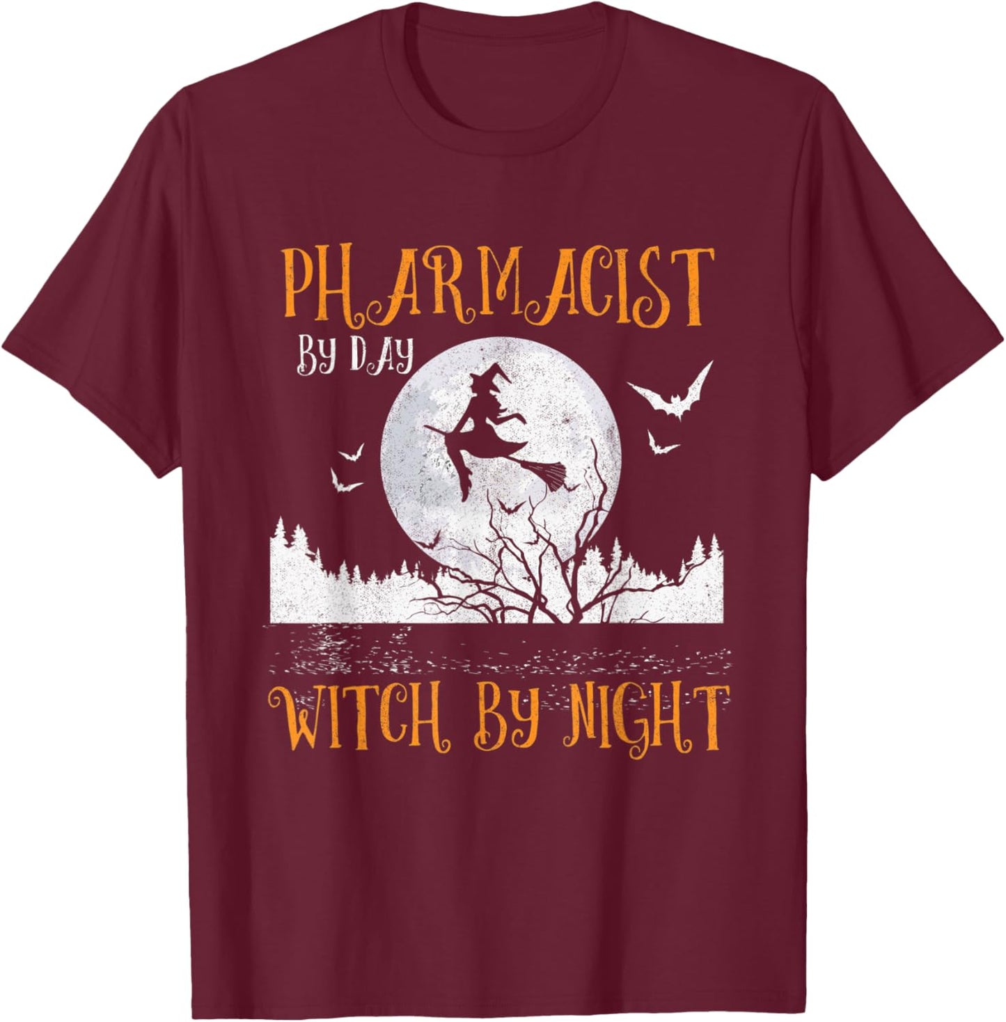 Pharmacist By Day Witch By Night Women Halloween T-Shirt - T-Shirt | Maroon