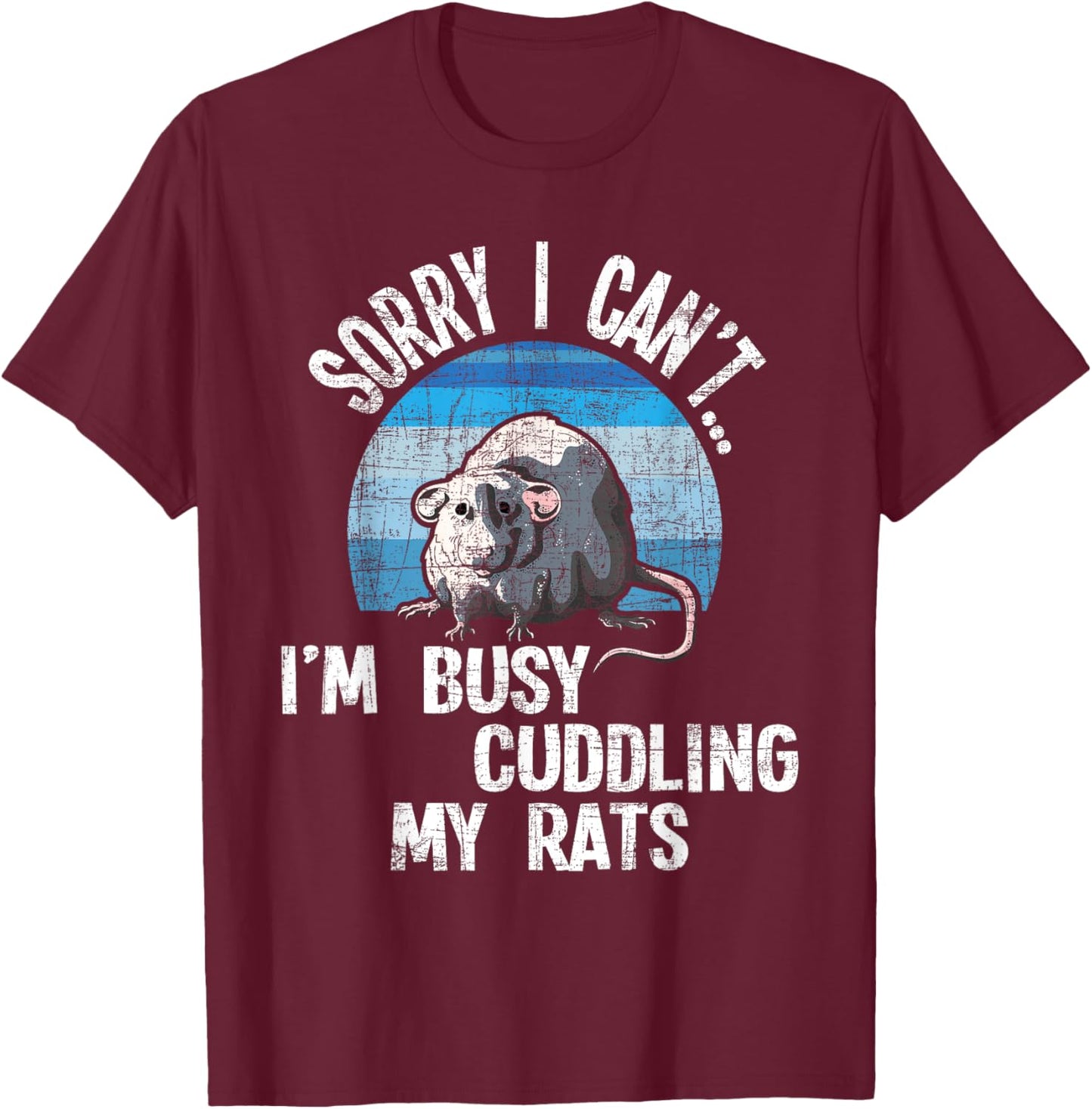 I'm Busy Cuddling My Rats - Rodent Lover Rat Owner T-Shirt - T-Shirt | Maroon