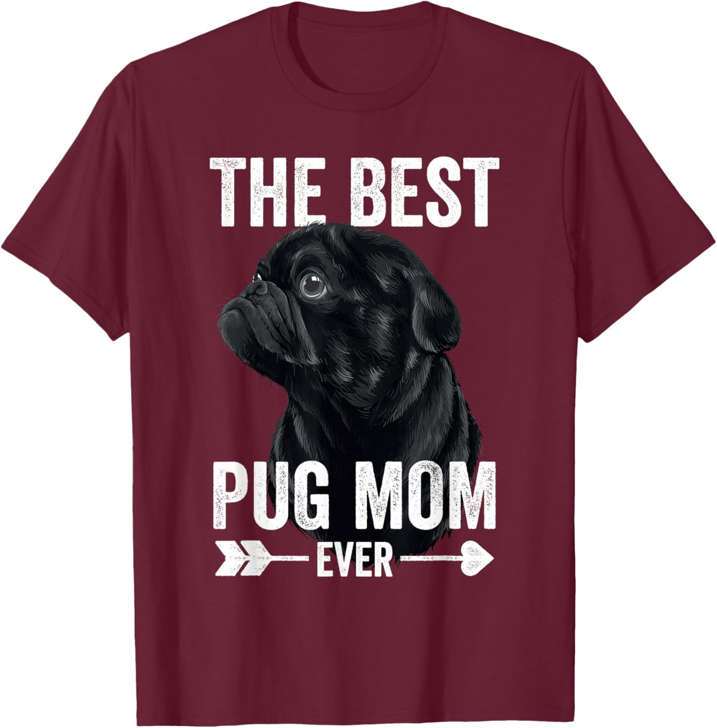 Best Pug Mom Ever Women Mothers Day Mommy Mom Cute Black Pug T-Shirt - T-Shirt | Maroon