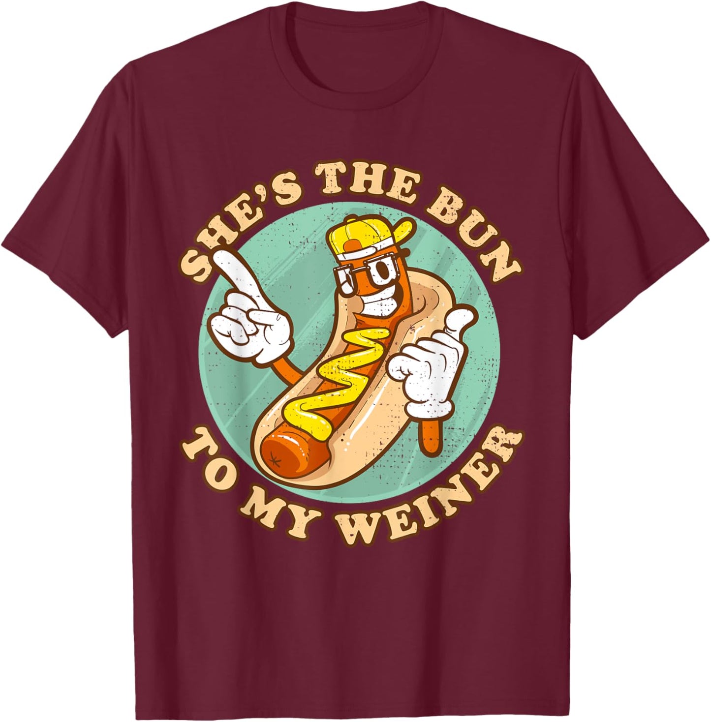 Funny She's The Bun To My Weiner Hotdog Buns Women T-Shirt - T-Shirt | Maroon
