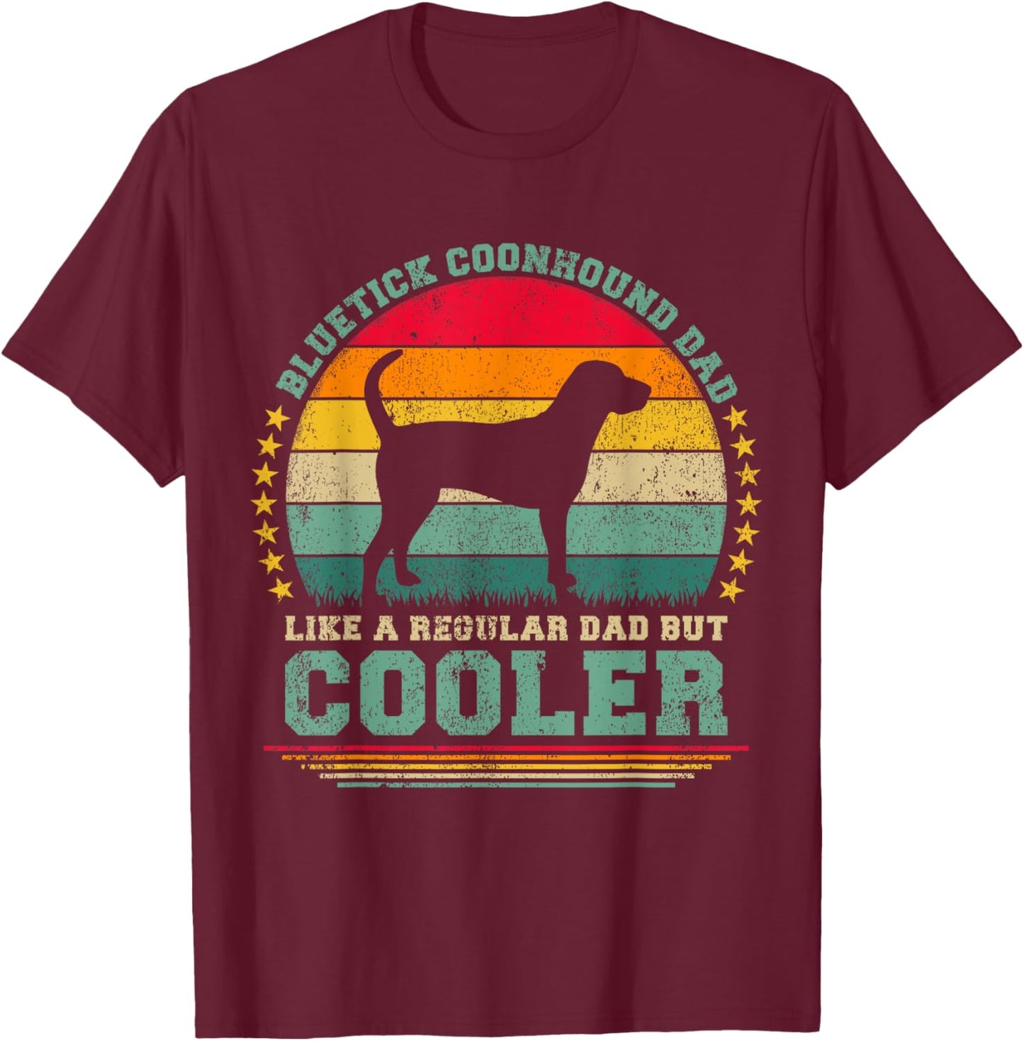 Bluetick Coonhound Dad Like A Regular Dad Father's Day T-Shirt - T-Shirt | Maroon