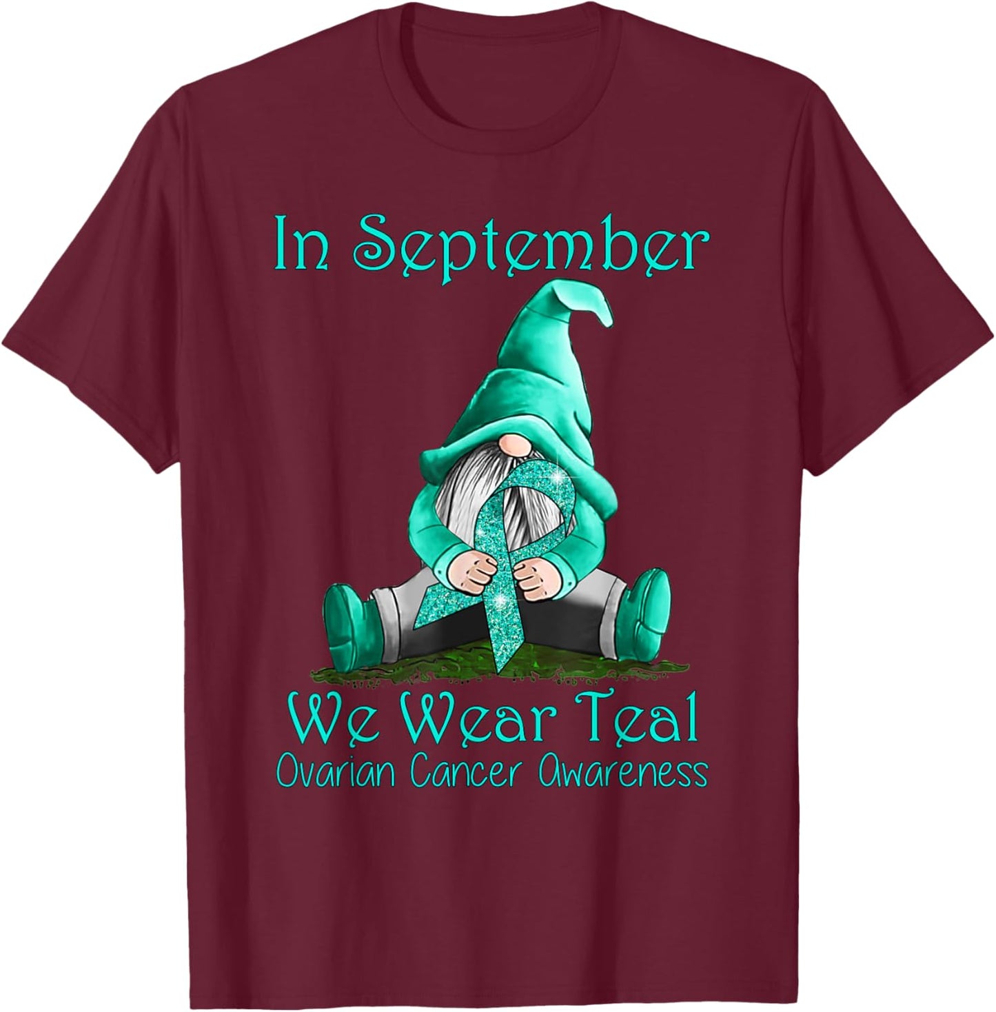 In September We Wear Teal Ovarian Cancer Awareness T-Shirt - T-Shirt | Maroon