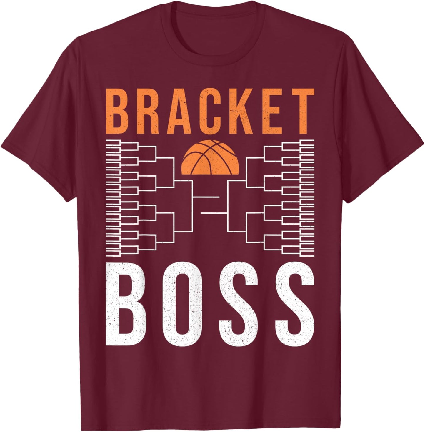 Bracket Boss Big Style – Funny College Basketball Tournament T-Shirt - T-Shirt | Maroon