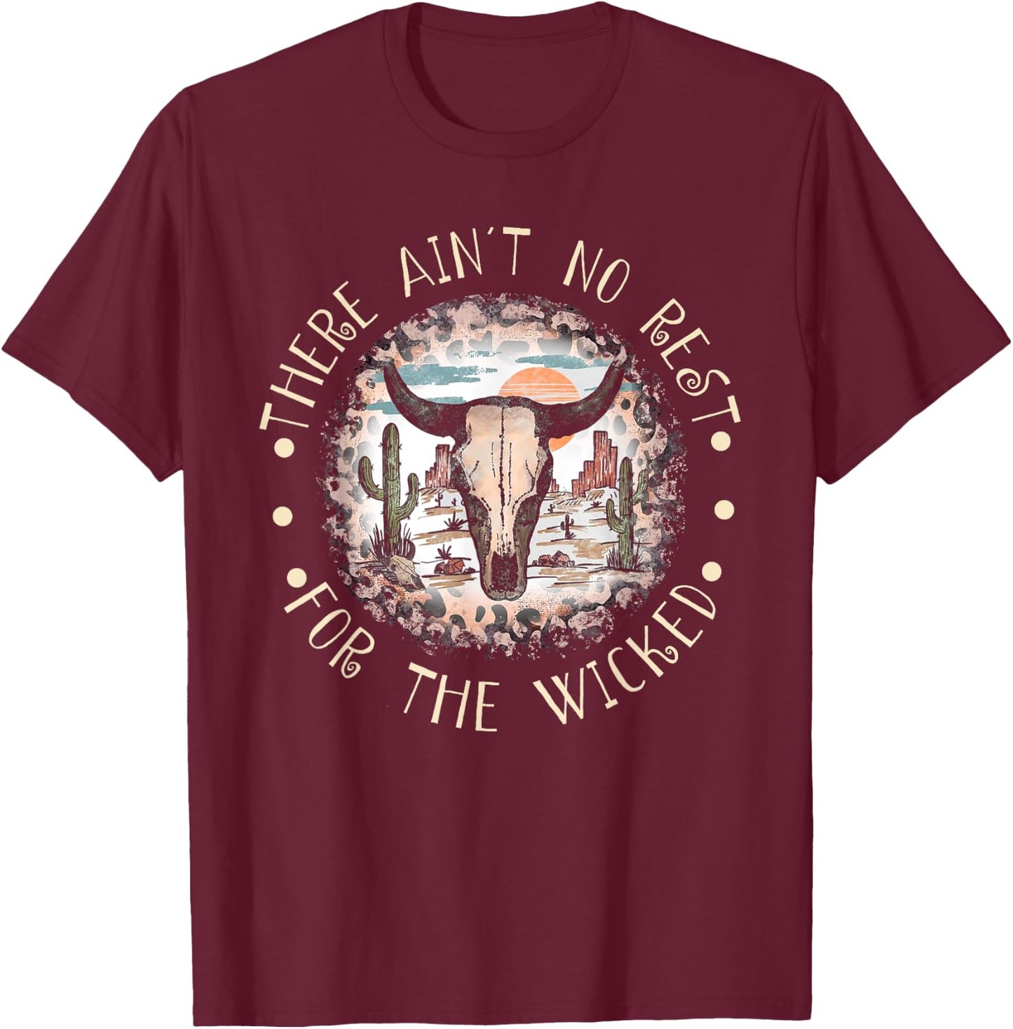 There Ain't No-Rest For The Wickeds Cactus and Bull-Skull T-Shirt - T-Shirt | Maroon