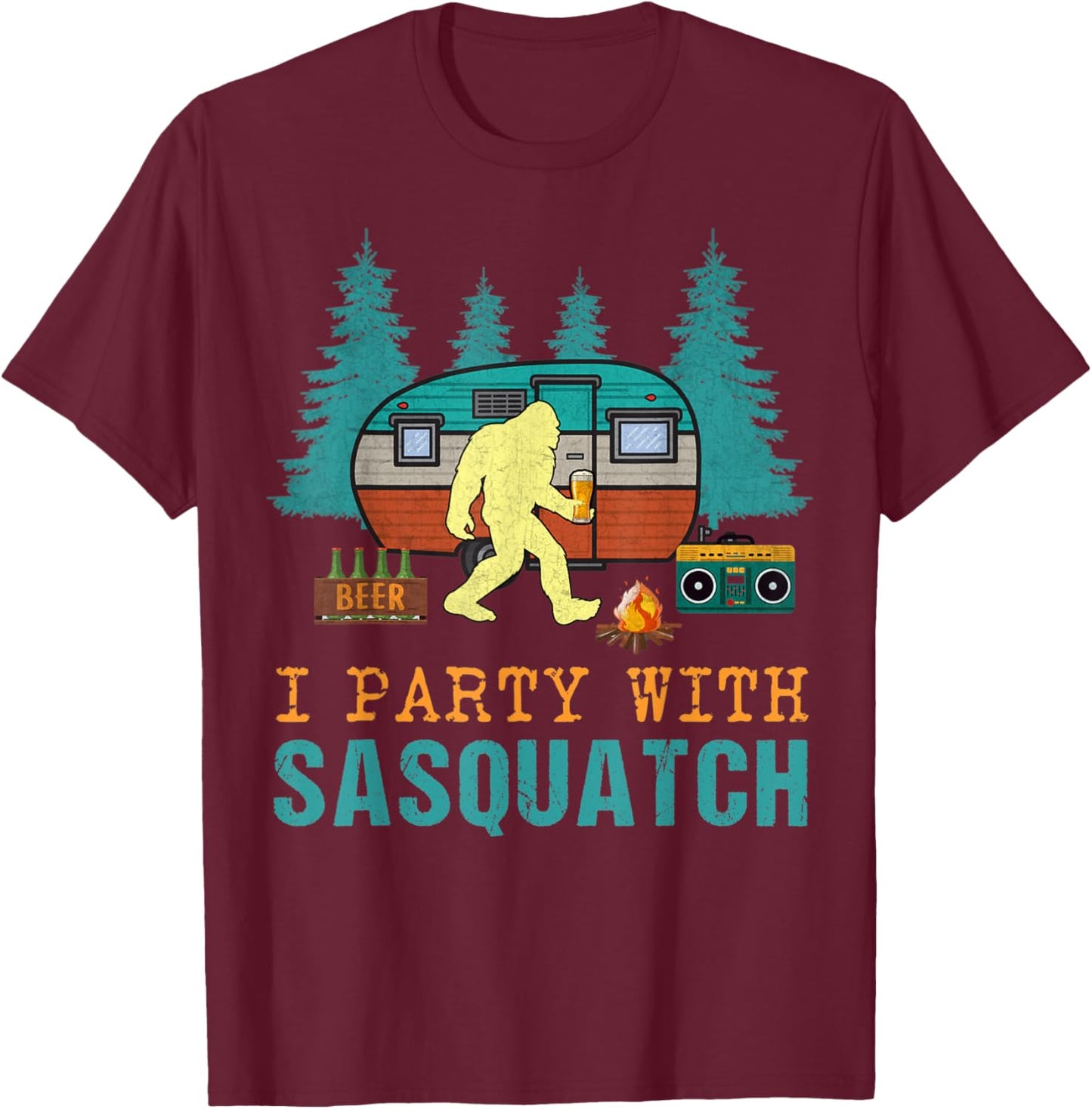 I Party With Sasquatch Bigfoot Camping Funny Gift T-Shirt - T-Shirt | Maroon