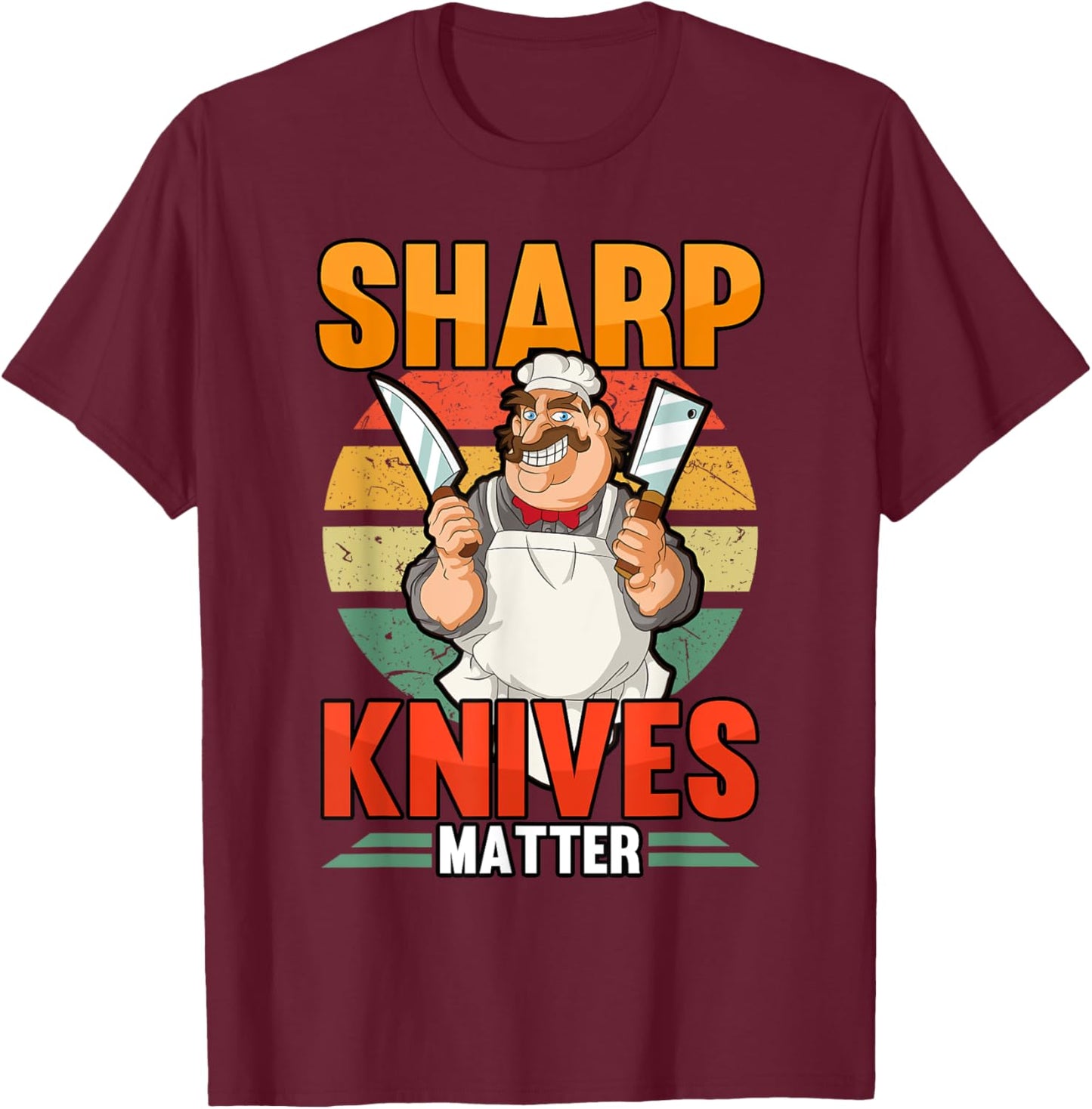 Funny Sharp Knives Matter Butcher Chef Meat Smoker T-Shirt - T-Shirt | Maroon