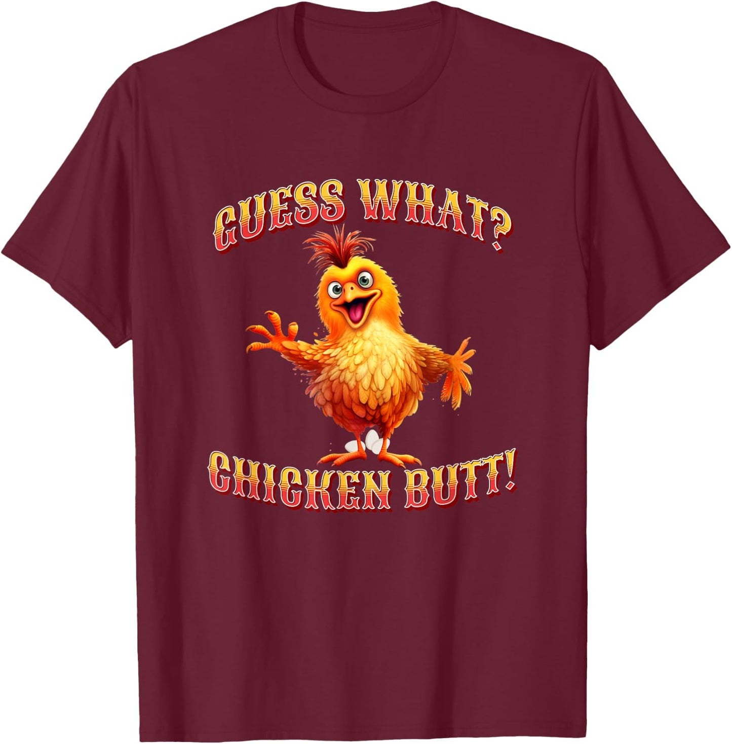 Guess What Chicken Butt Loves Peckers Yep I Talk To Chickens T-Shirt - T-Shirt | Maroon