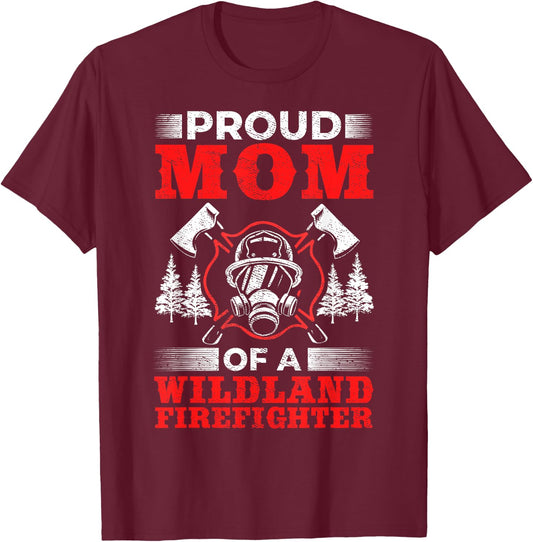 Mom Of Wildland Firefighter Firefighting Design Wildland Firefighter - Black, Small, -Adults, Short Sleeve, Classic Fit, Polyester 100% T-Shirt - T-Shirt | Maroon