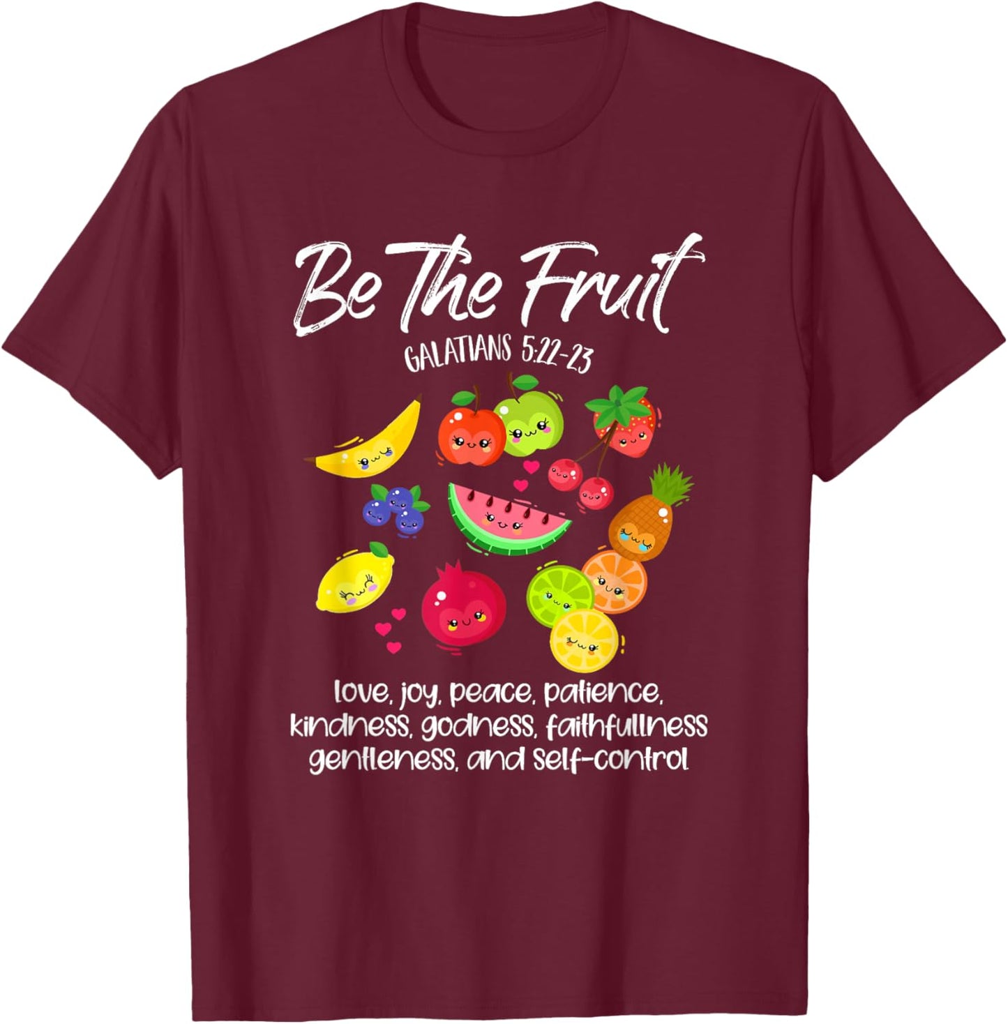 Be The Fruit Christian Verse Spirit Galatians Inspirational T-Shirt - T-Shirt | Maroon