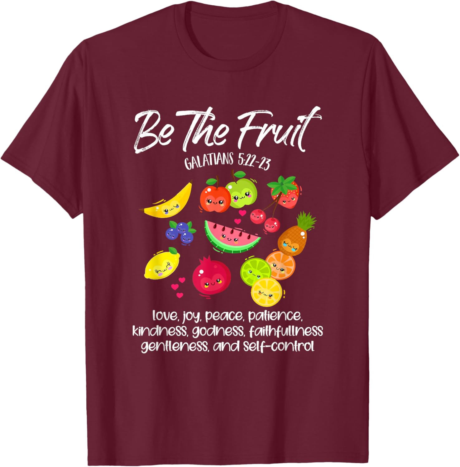 Be The Fruit Christian Verse Spirit Galatians Inspirational T-Shirt - T-Shirt | Maroon