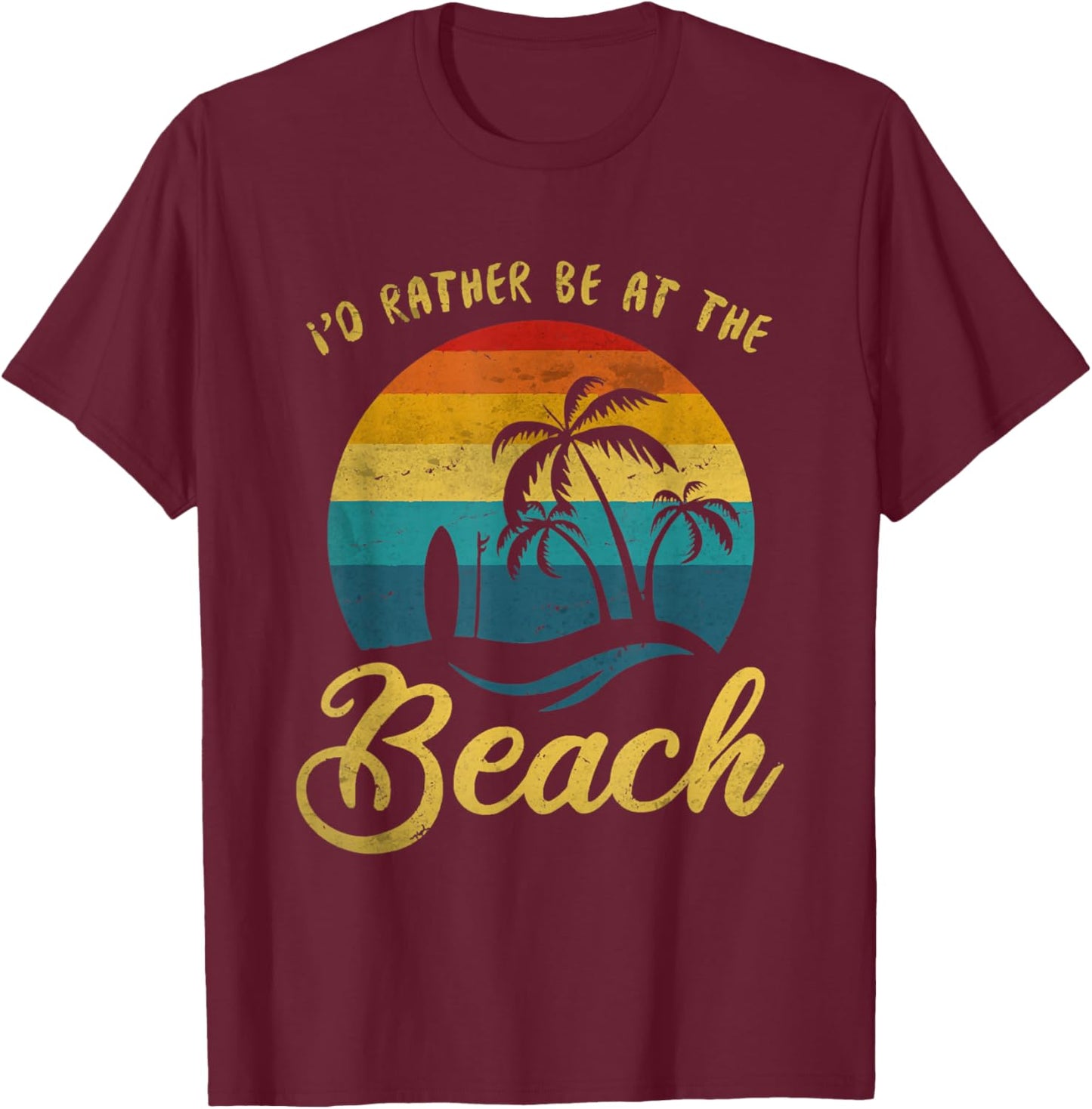 I'd Rather Be at the Beach T-Shirt - T-Shirt | Maroon