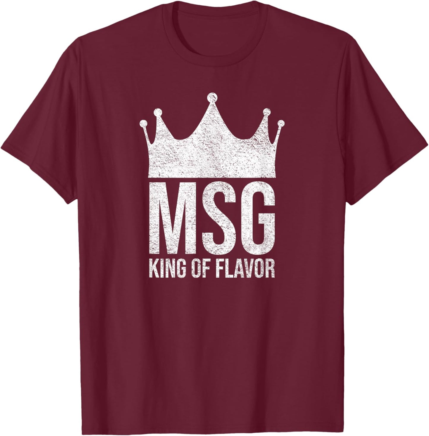 MSG King of Flavor Monodium, Glutamate Salt on Cracks T-Shirt - T-Shirt | Maroon