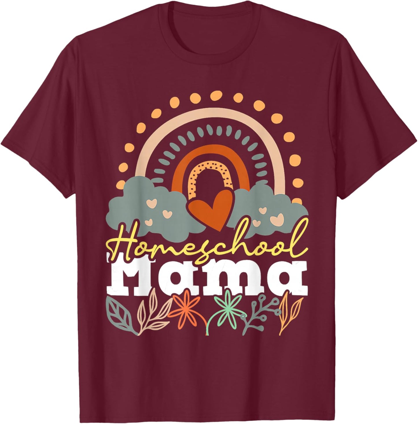 Homeschool Mama - Homeschooling Mom Rainbow Teach at Home T-Shirt - T-Shirt | Maroon