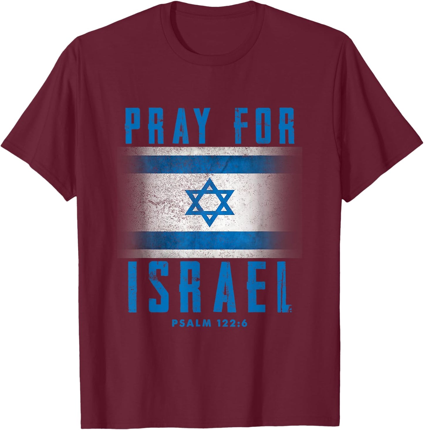 Pray for Israel Psalm 122 6 Israel Flag T-Shirt - T-Shirt | Maroon