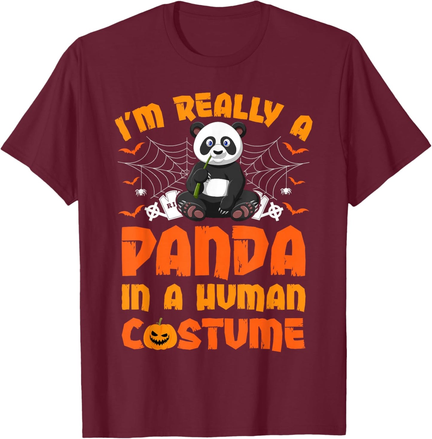 Funny I'm Really A Panda In A Human Costume Panda Halloween T-Shirt - T-Shirt | Maroon