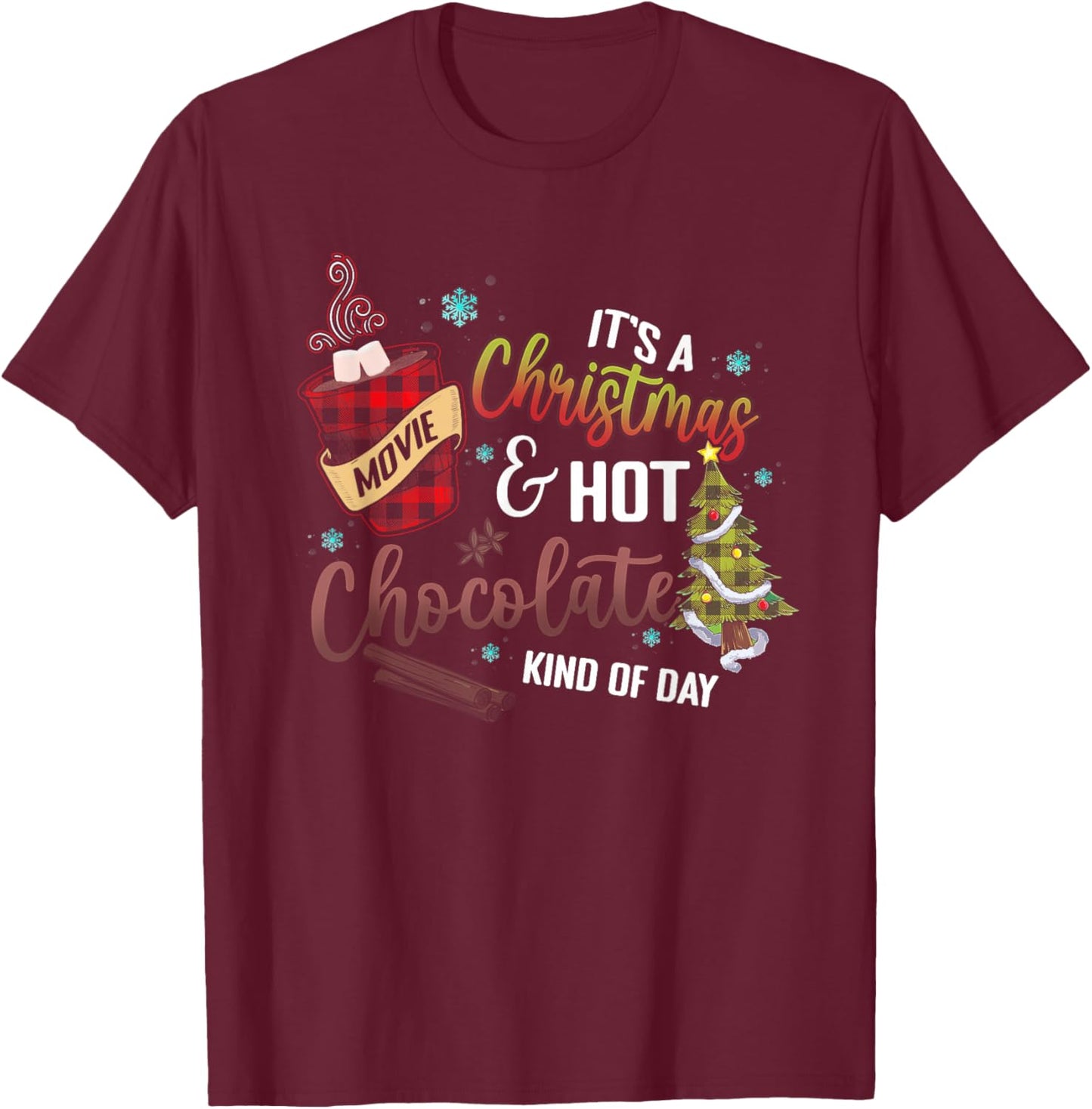 It's a Christmas Movie Hot Chocolate Kind of Day T-Shirt - T-Shirt | Maroon