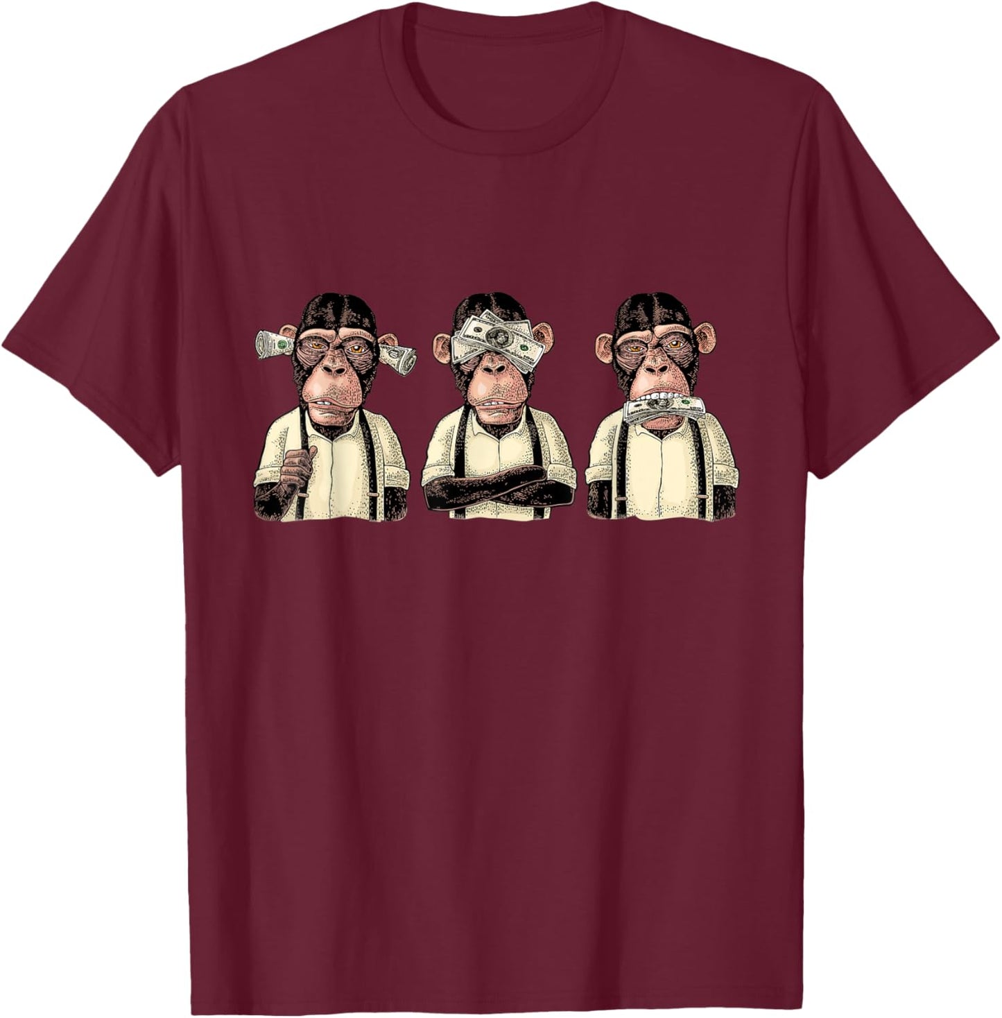 Money A Bag HEAR NO SEE NO SPEAK NO EVIL Monkey Dollar Bills T-Shirt - T-Shirt | Maroon