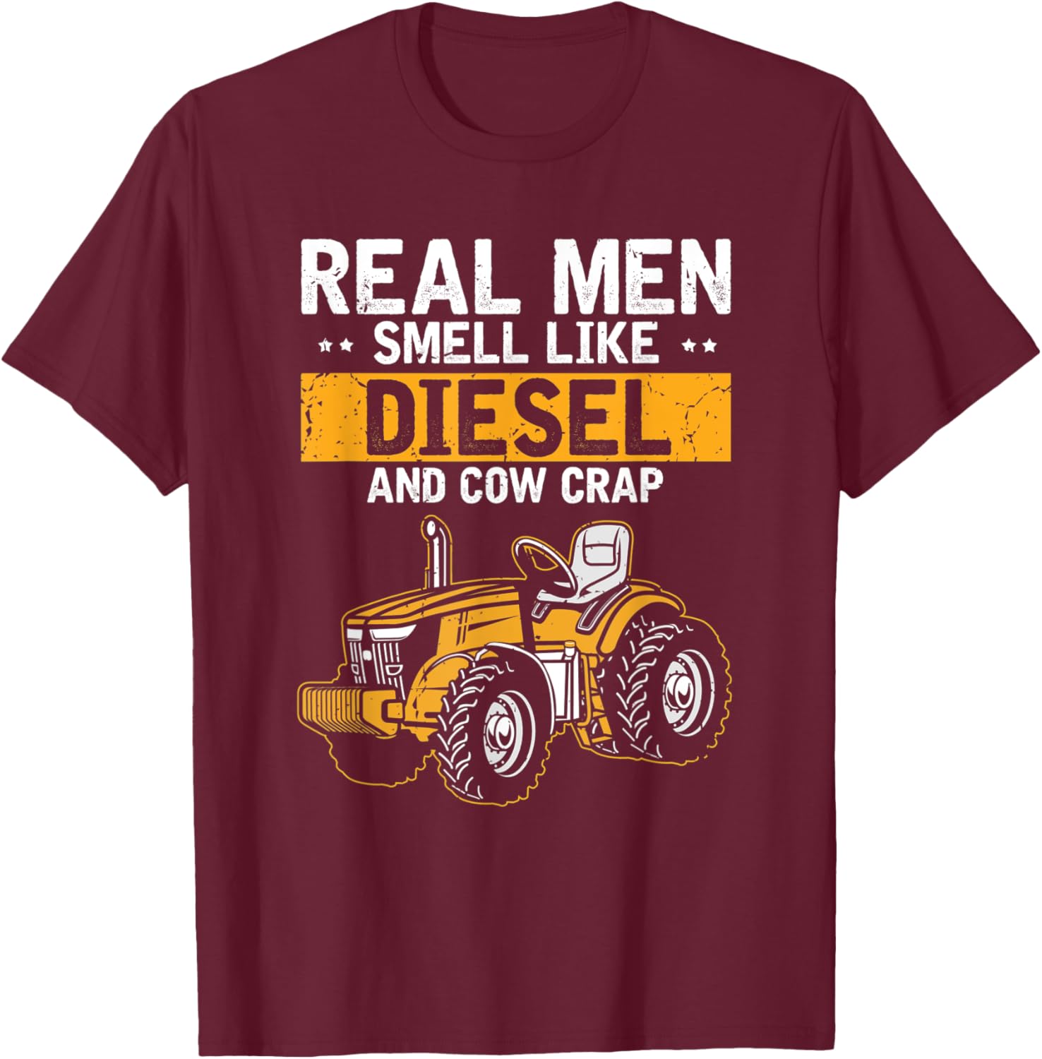 Novelty Real Men Smell Like Diesels And Cow Crap Farms Lover T-Shirt - T-Shirt | Maroon