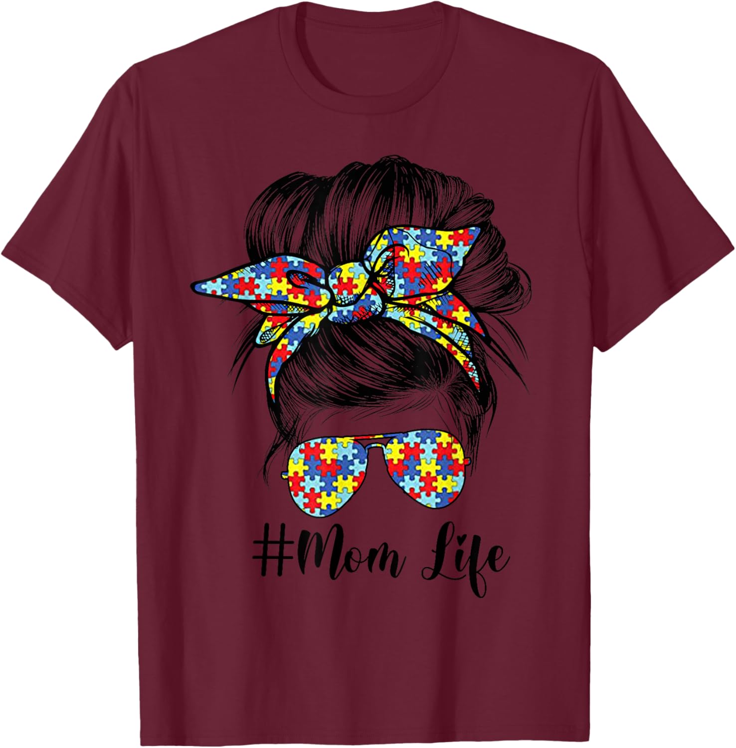 Mom Life Messy Bun Hair Bandana Glasses Autism Mother's Day T-Shirt - T-Shirt | Maroon