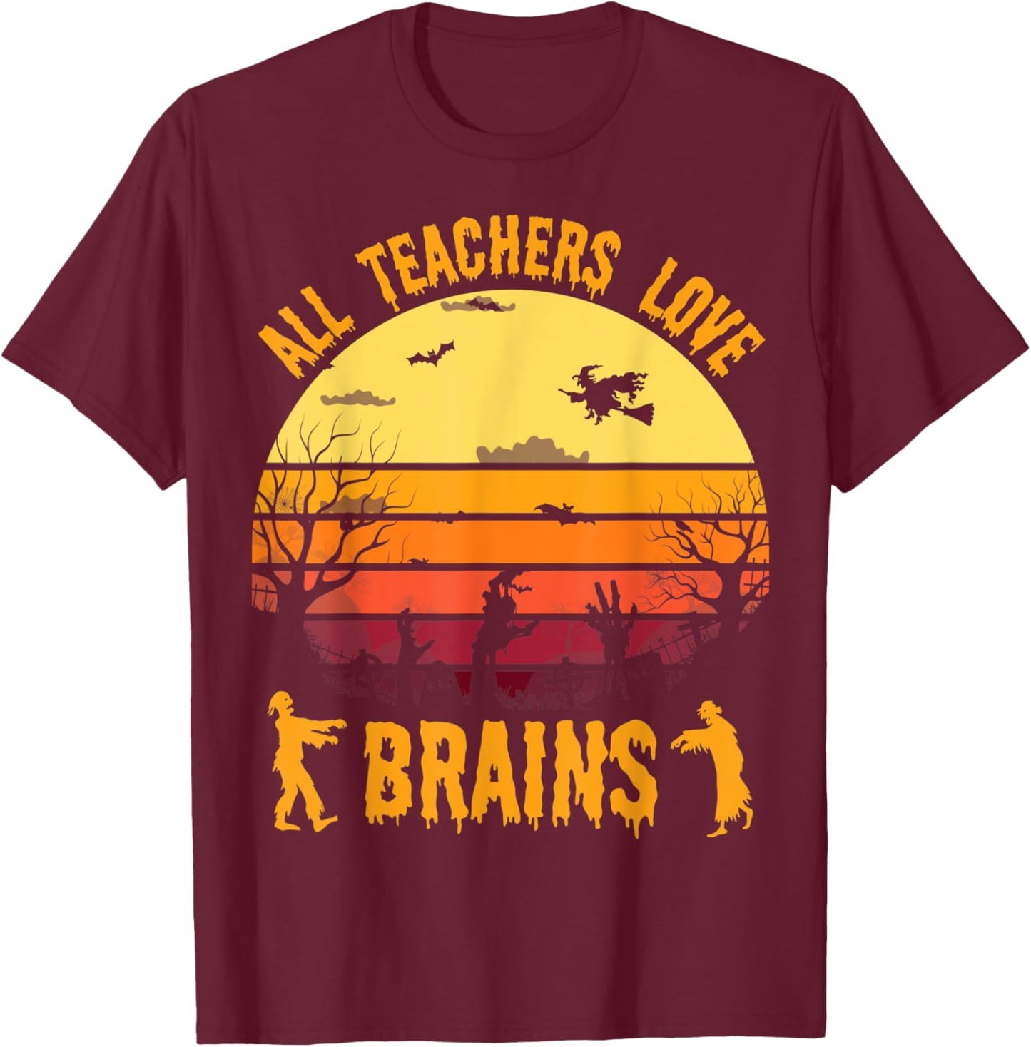 Funny Halloween Costume Teacher Love Brains Zombie T-Shirt - T-Shirt | Maroon