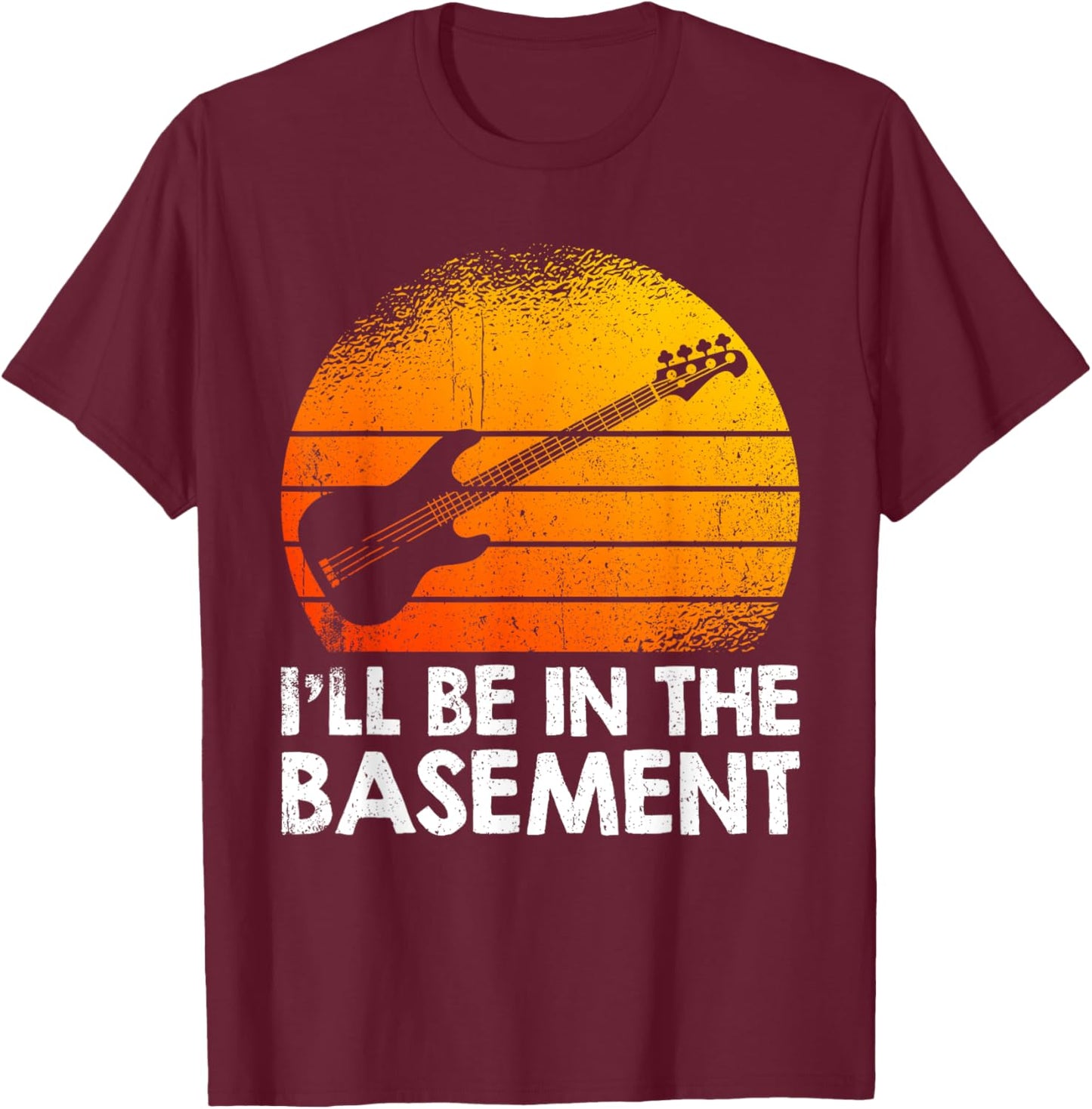 I'll Be In The Basement Bass Guitar T-Shirt - T-Shirt | Maroon
