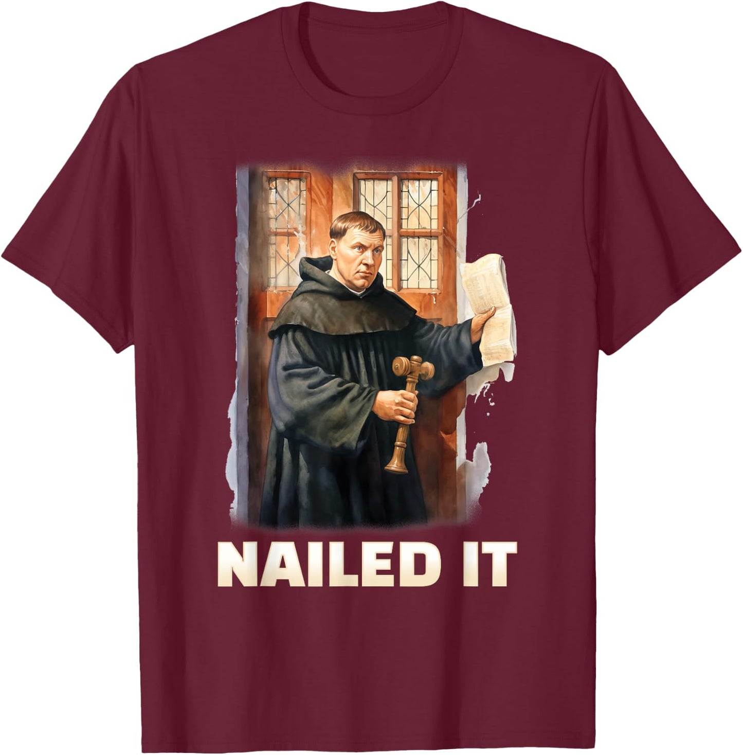 Nailed It Reformation Day Martin Luther 95 Theses Christian T-Shirt - T-Shirt | Maroon