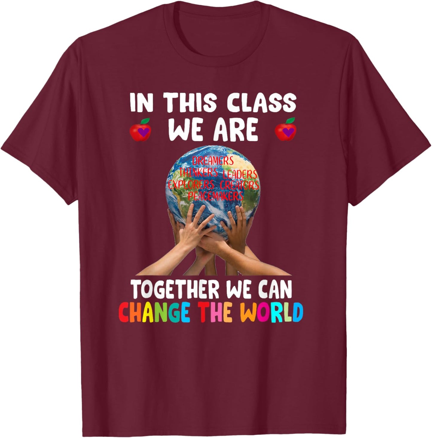 In This Class We Are Together We Can Change The World T-Shirt - T-Shirt | Maroon