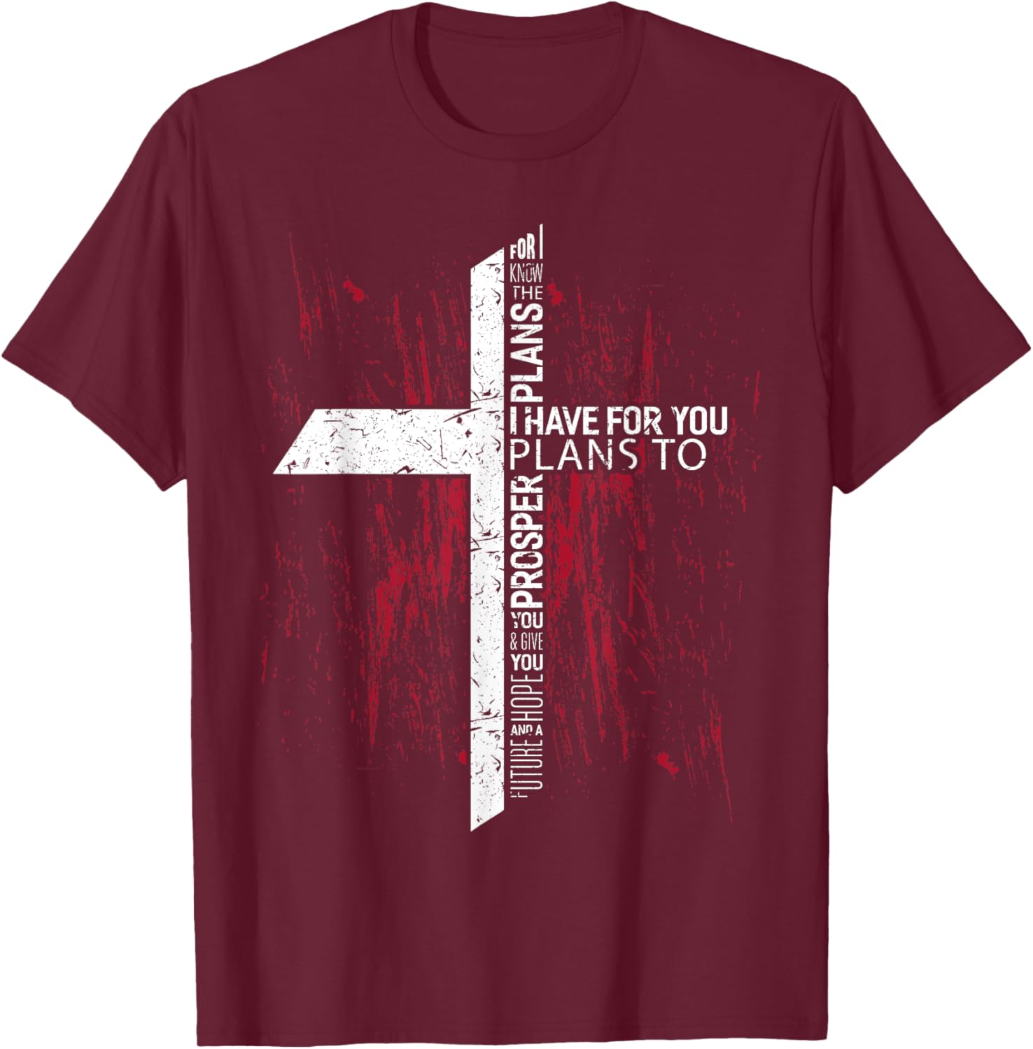 Jeremiah 29 11 Shirt For I know the plans I have for you T-Shirt - T-Shirt | Maroon