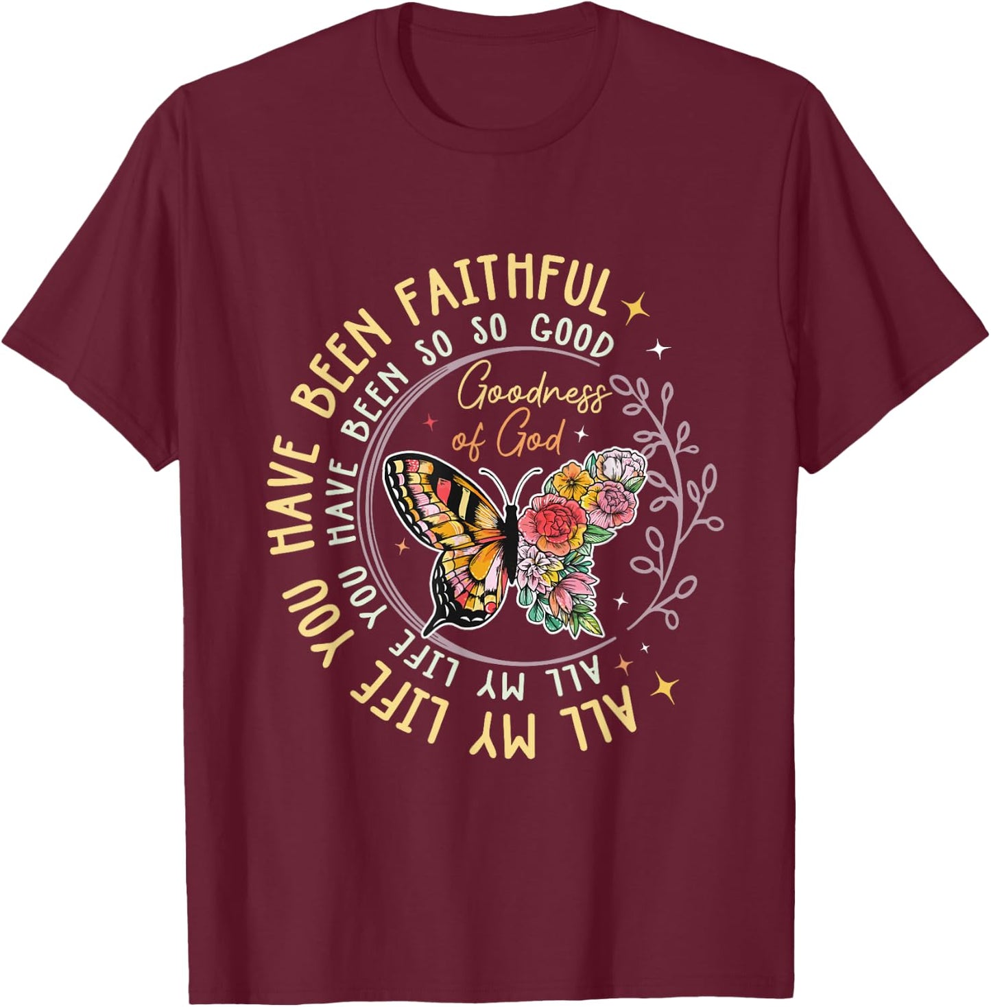 Goodness Of God Religious Bible Verse Jesus Gift T-Shirt - T-Shirt | Maroon