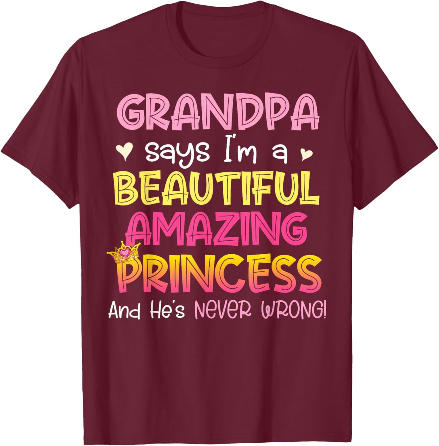 Granddaughter Shirt My Grandpa Says I'm A Beautiful Princess T-Shirt - T-Shirt | Maroon
