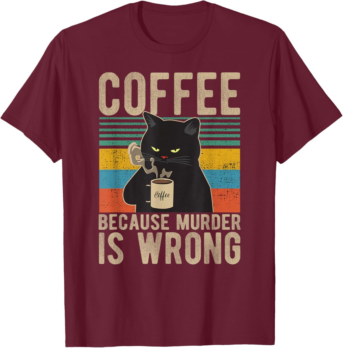 Coffee Because Murder is Wrong Women's Vintage Cat Coffee T-Shirt - T-Shirt | Maroon