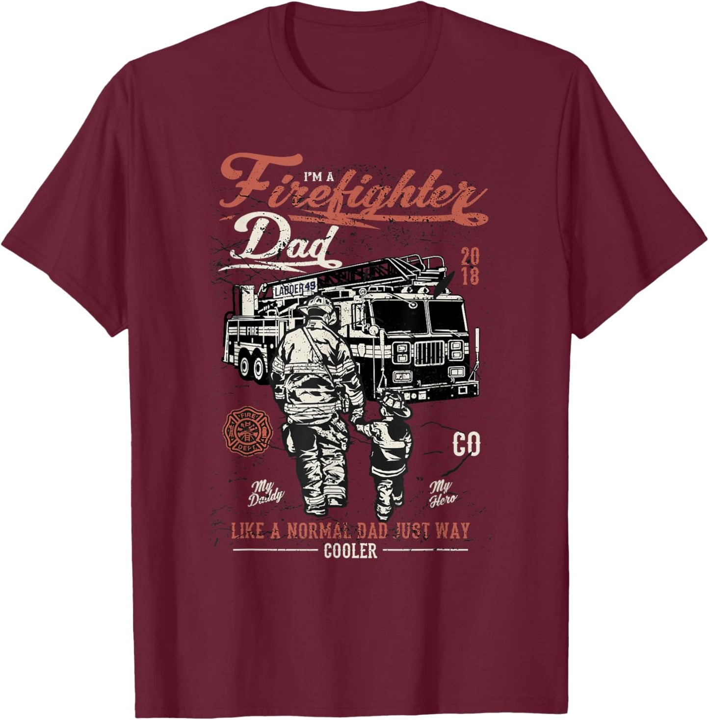 I`m Firefighter Dad Like A Normal Dad T-Shirt - T-Shirt | Maroon