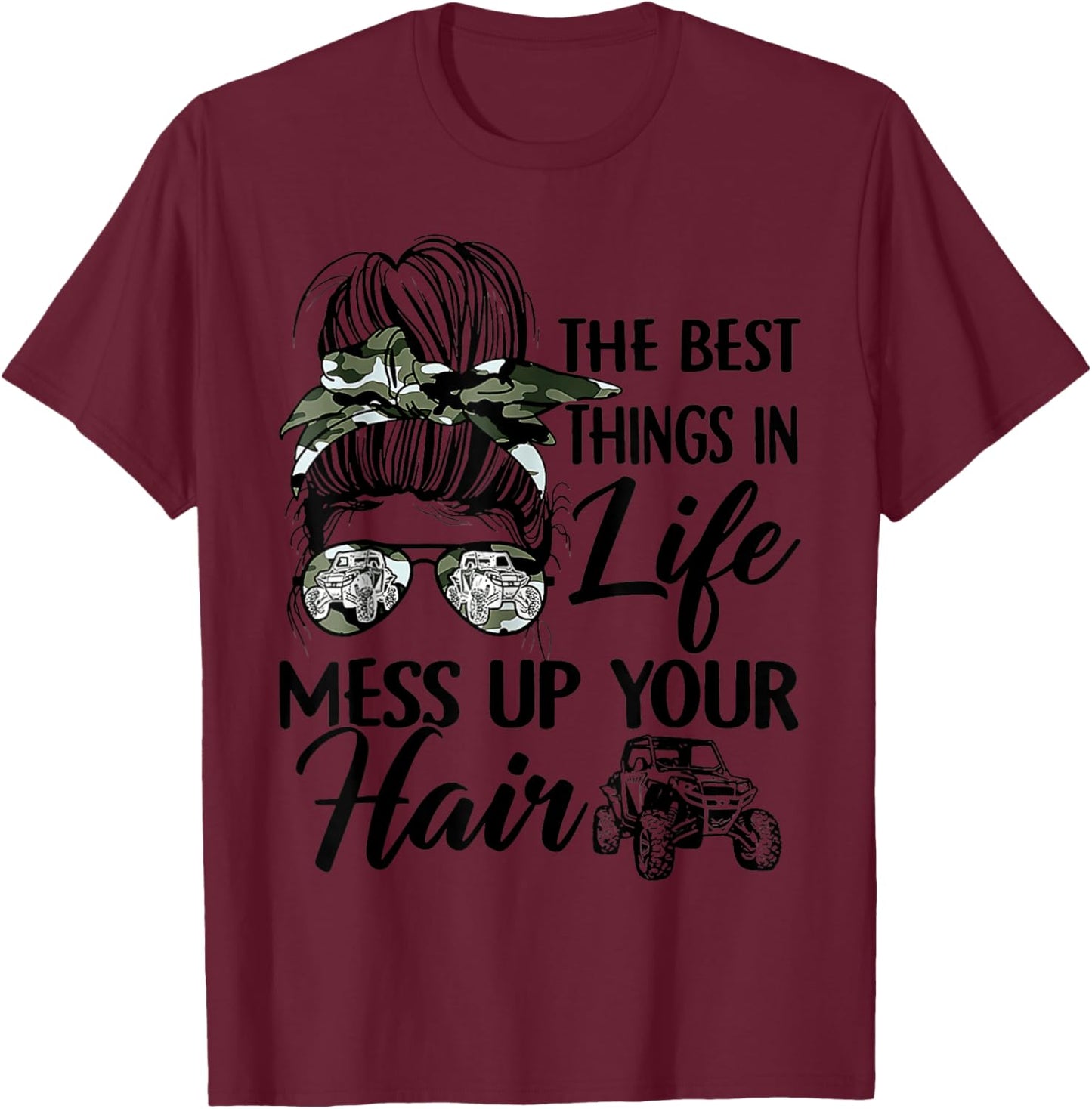 The Best Things in Life Mess Up Your Hair UTV SXS Funny T-Shirt - T-Shirt | Maroon