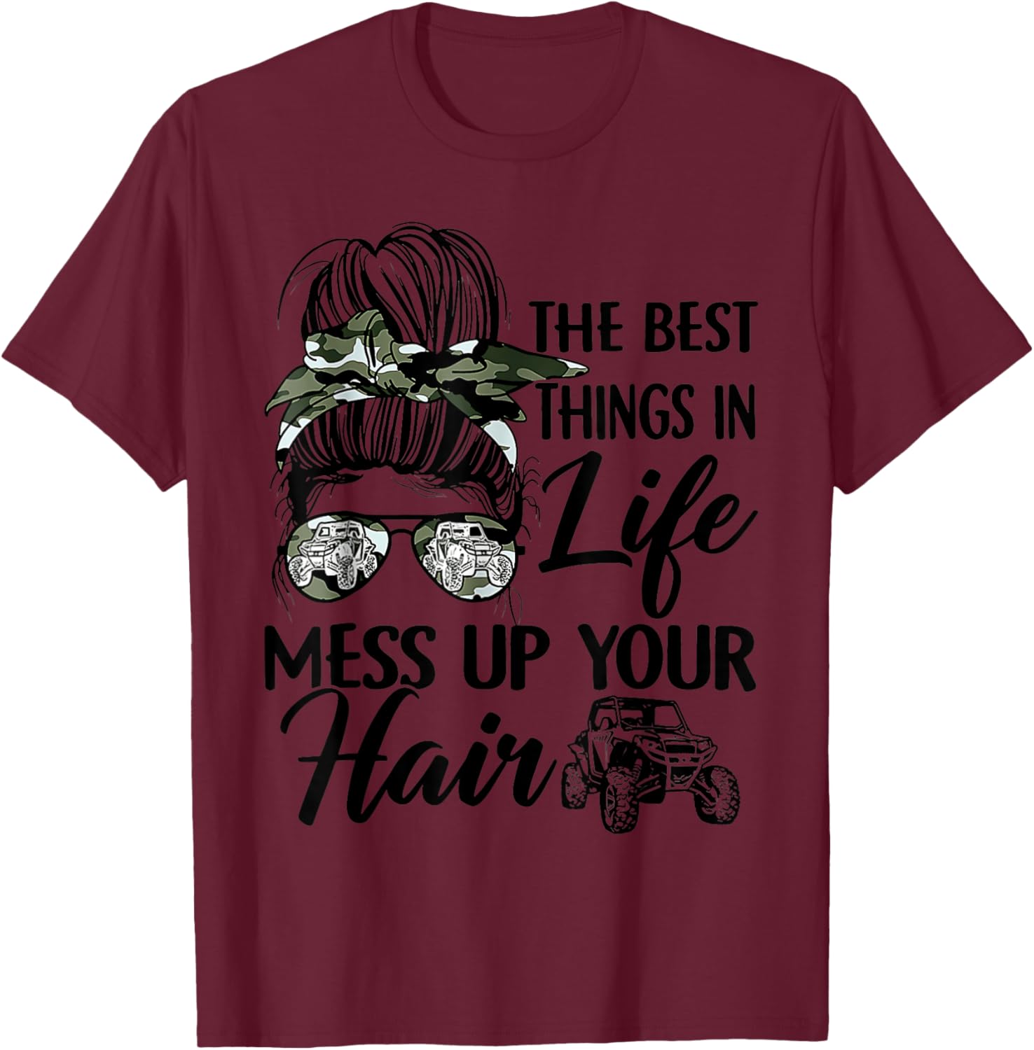 The Best Things in Life Mess Up Your Hair UTV SXS Funny T-Shirt - T-Shirt | Maroon