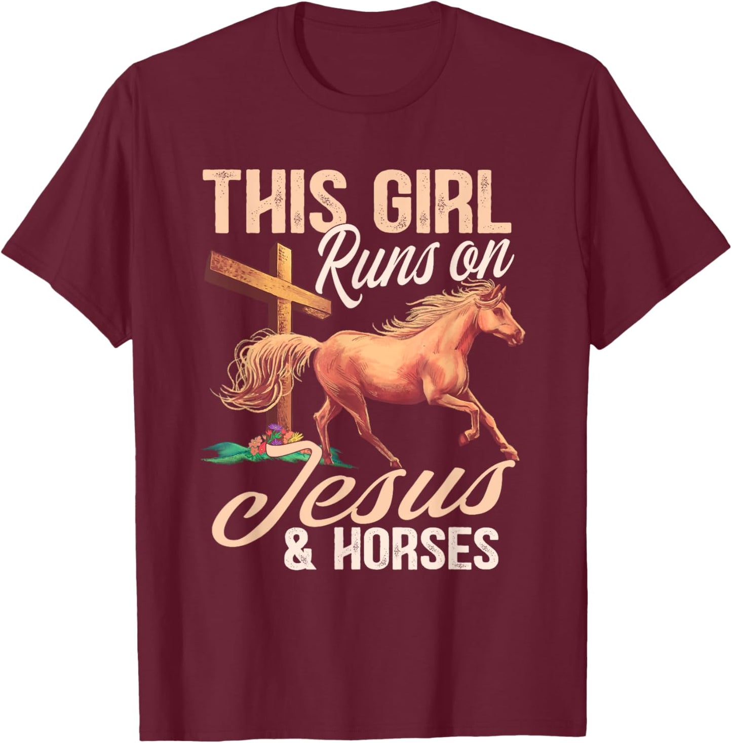 This girl runs on jesus and horses T-Shirt - T-Shirt | Maroon