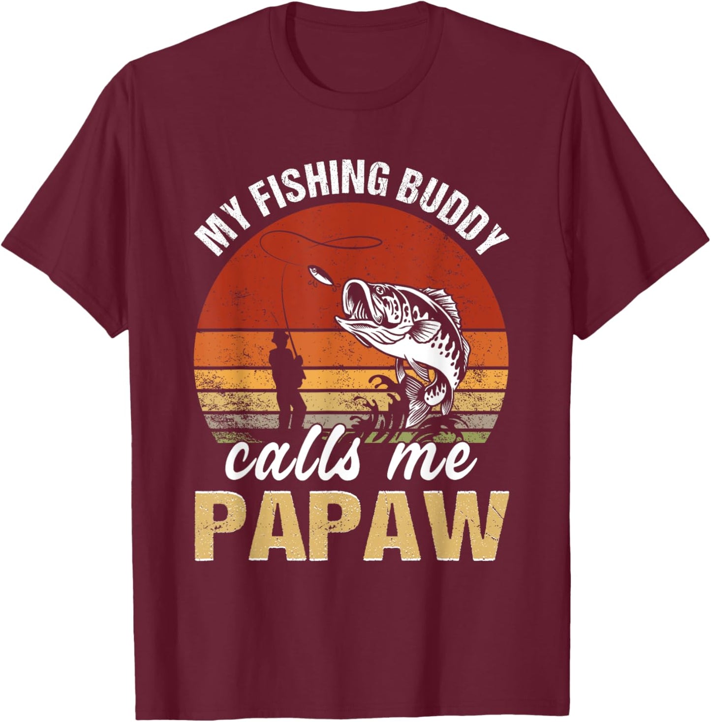 Vintage My Fishing Buddy Calls Me Papaw Family Fathers Day T-Shirt - T-Shirt | Maroon